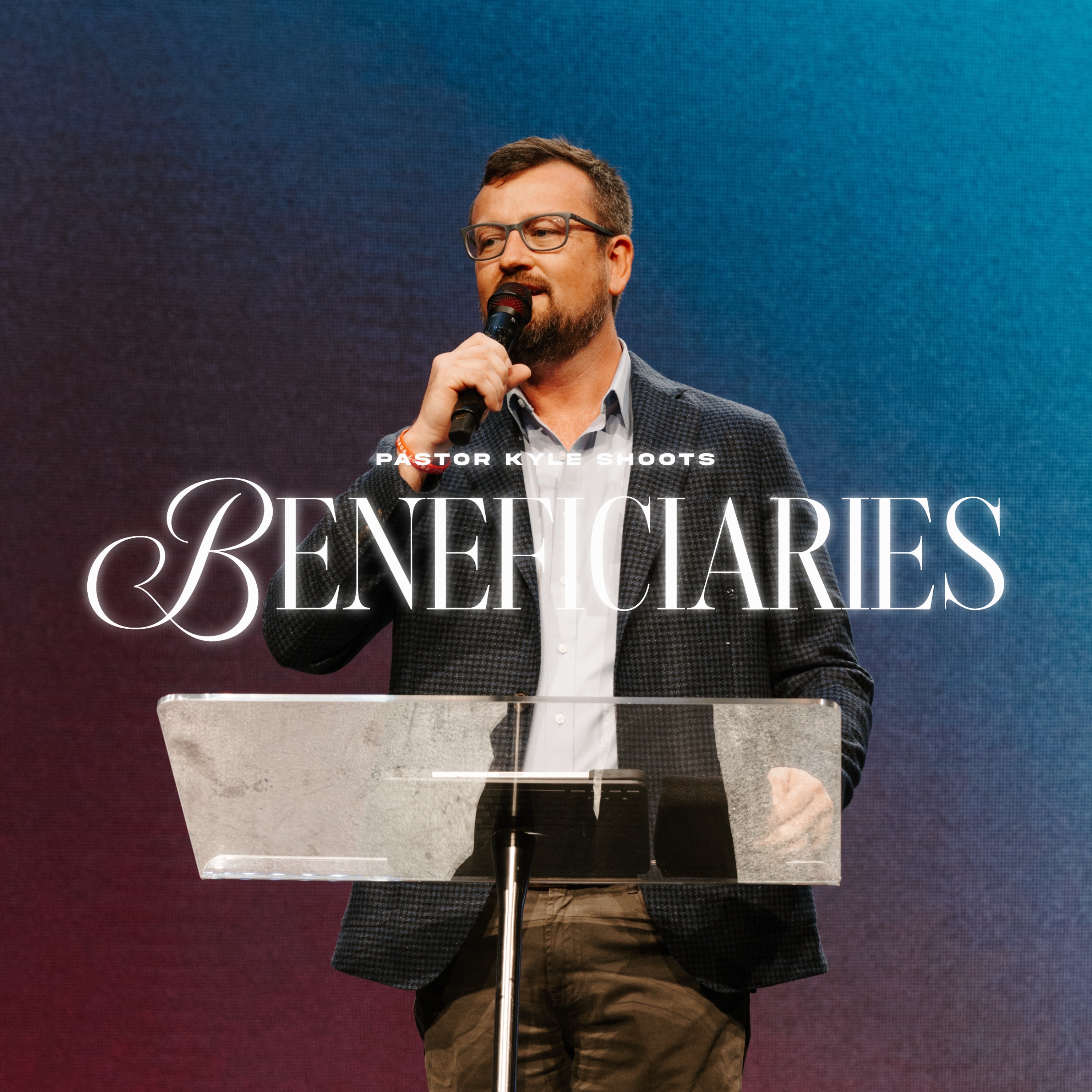 Beneficiaries | Pastor Kyle Shoots episode artwork