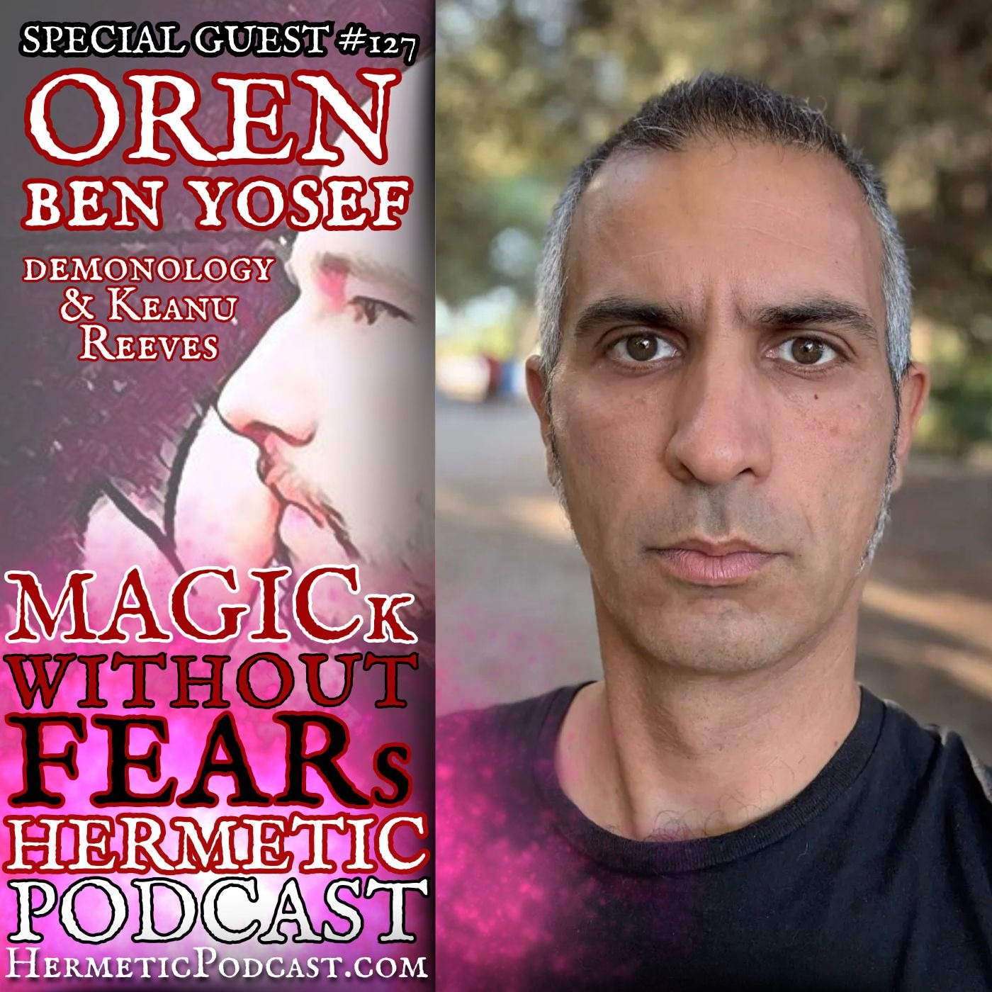 Oren Ben Yosef "Demonology and Keanu Reeves" | #127 HERMETIC PODCAST with Frater R.C. episode artwork