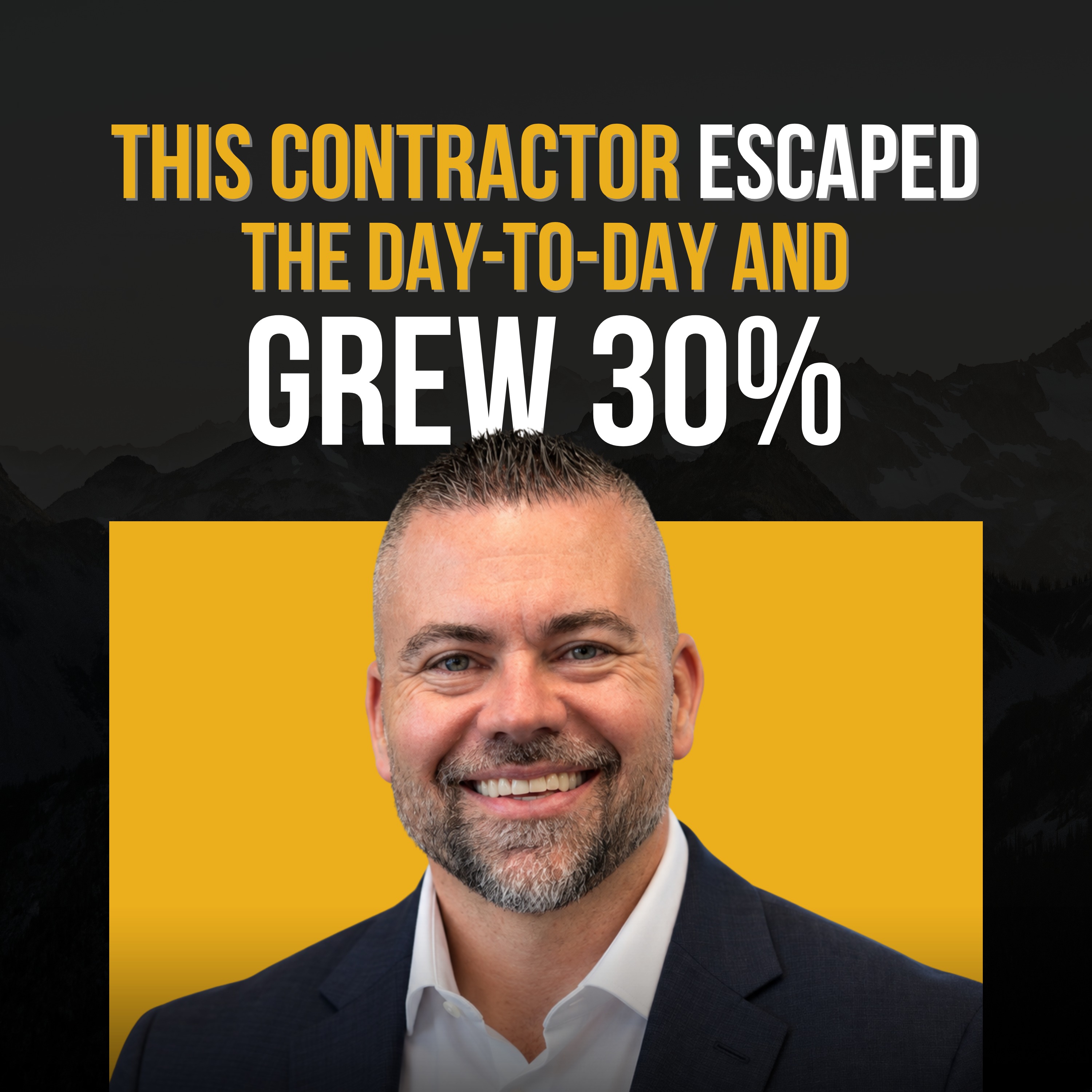 This Contractor Escaped the Day-to-Day and Grew 30% | Dave Korzan (Ep. 276)
