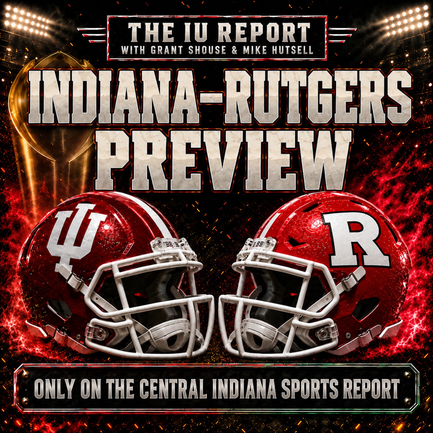 Indiana-Rutgers Preview with Grant Shouse & Mike Hutsell (The IU Report, 3.58) episode artwork