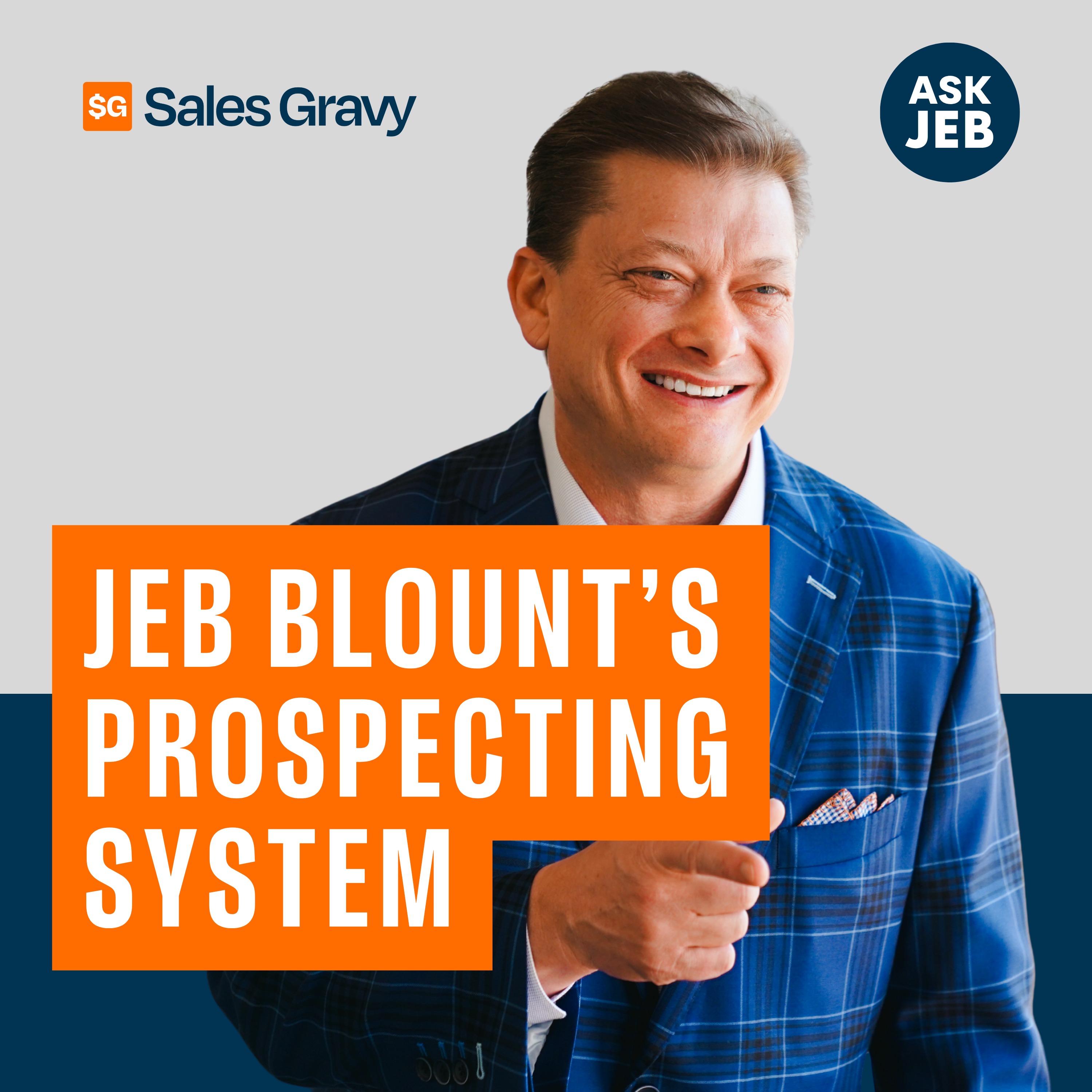 Jeb Blount’s Prospecting System: Why You Call Your A List First (Ask Jeb) episode artwork
