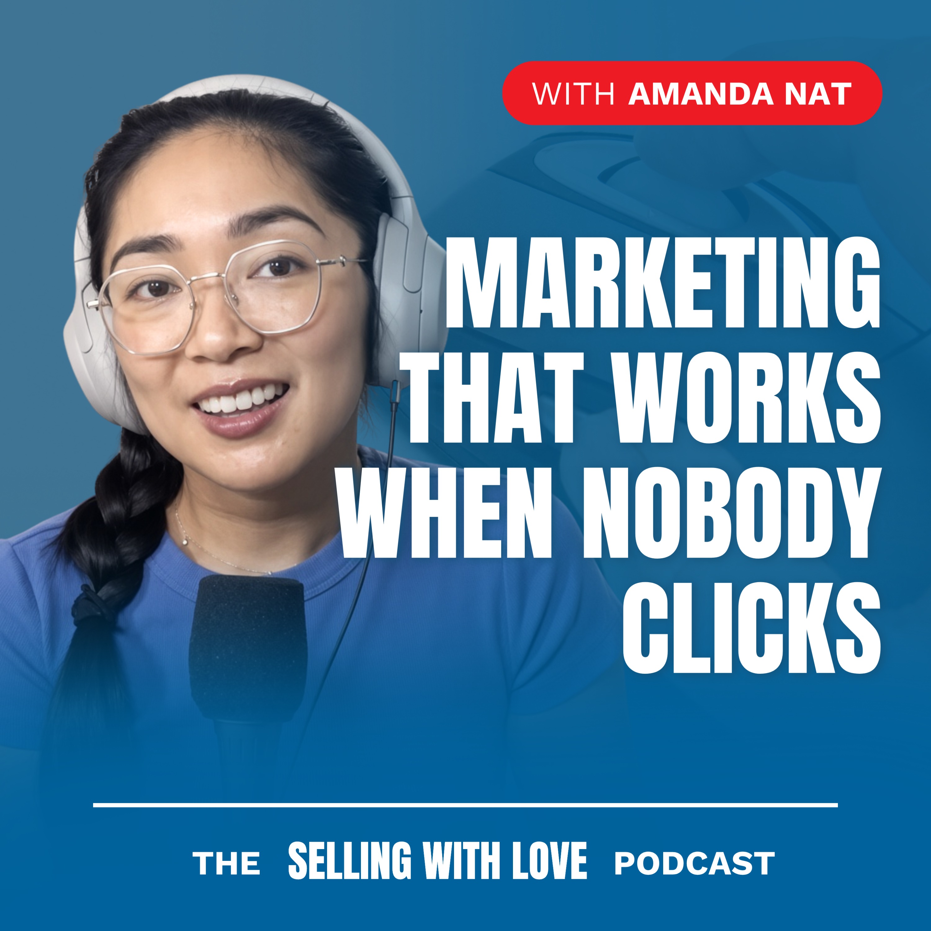 Marketing That Works When Nobody Clicks — Amanda Natividad episode artwork