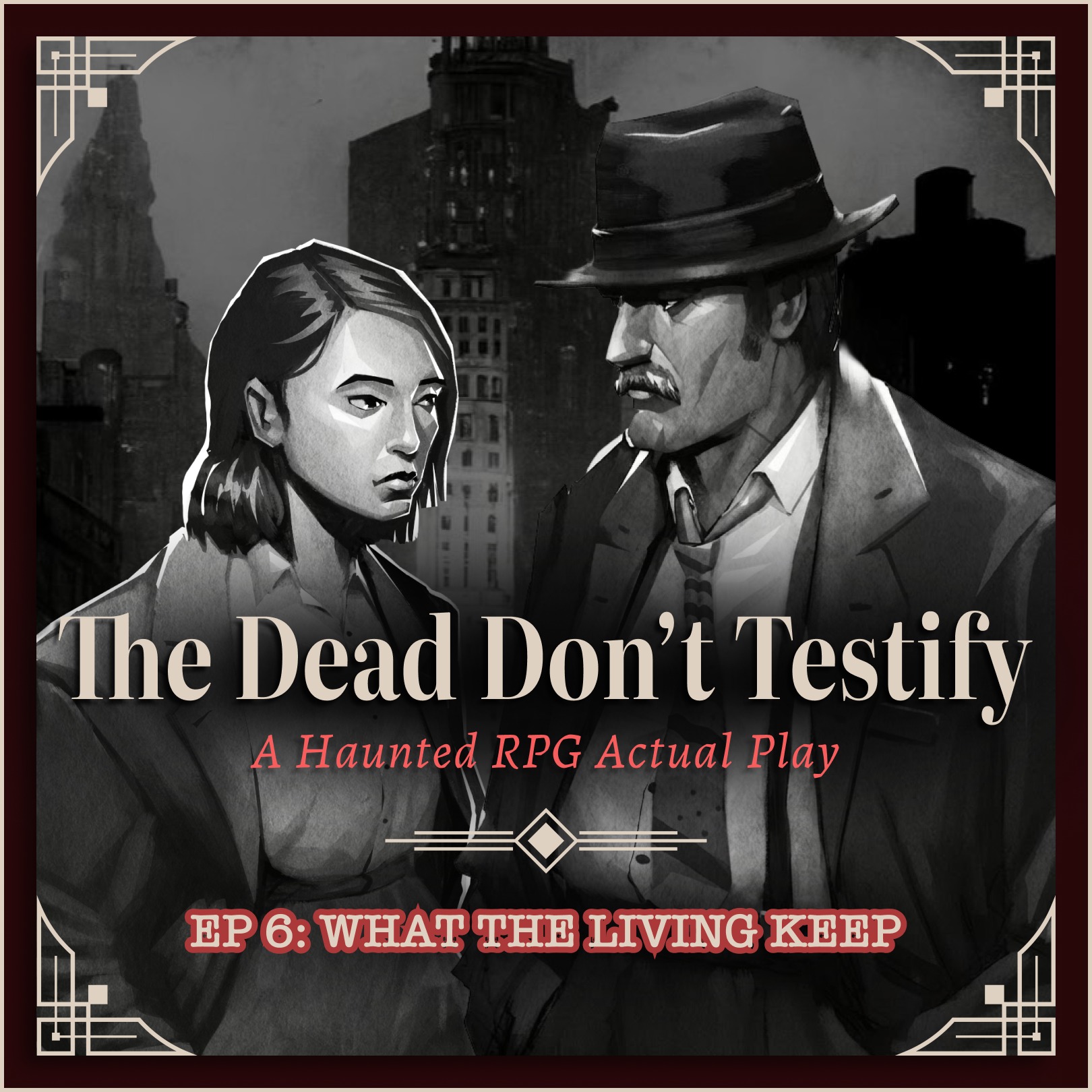 Haunted RPG: The Dead Don’t Testify — Ep. 6: What the Living Keep episode artwork