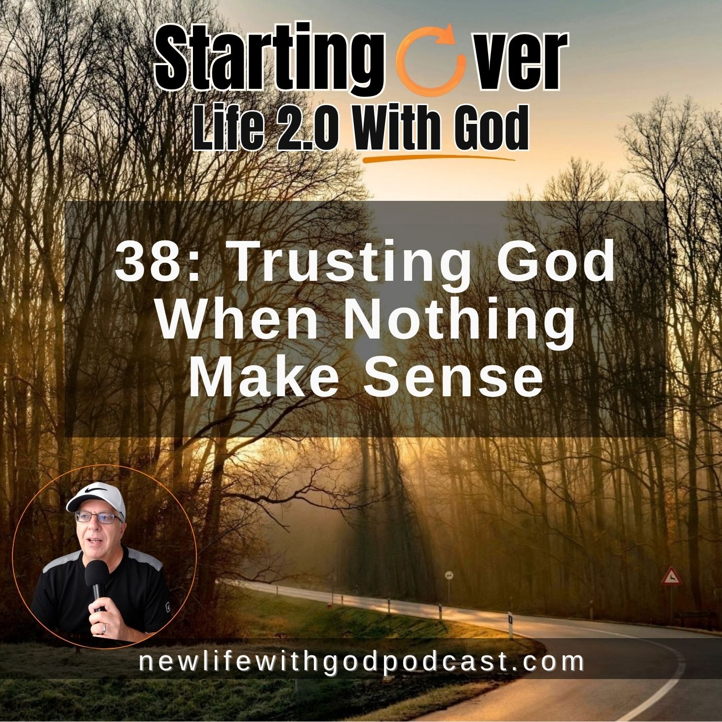 38: Trusting God When Nothing Make Sense