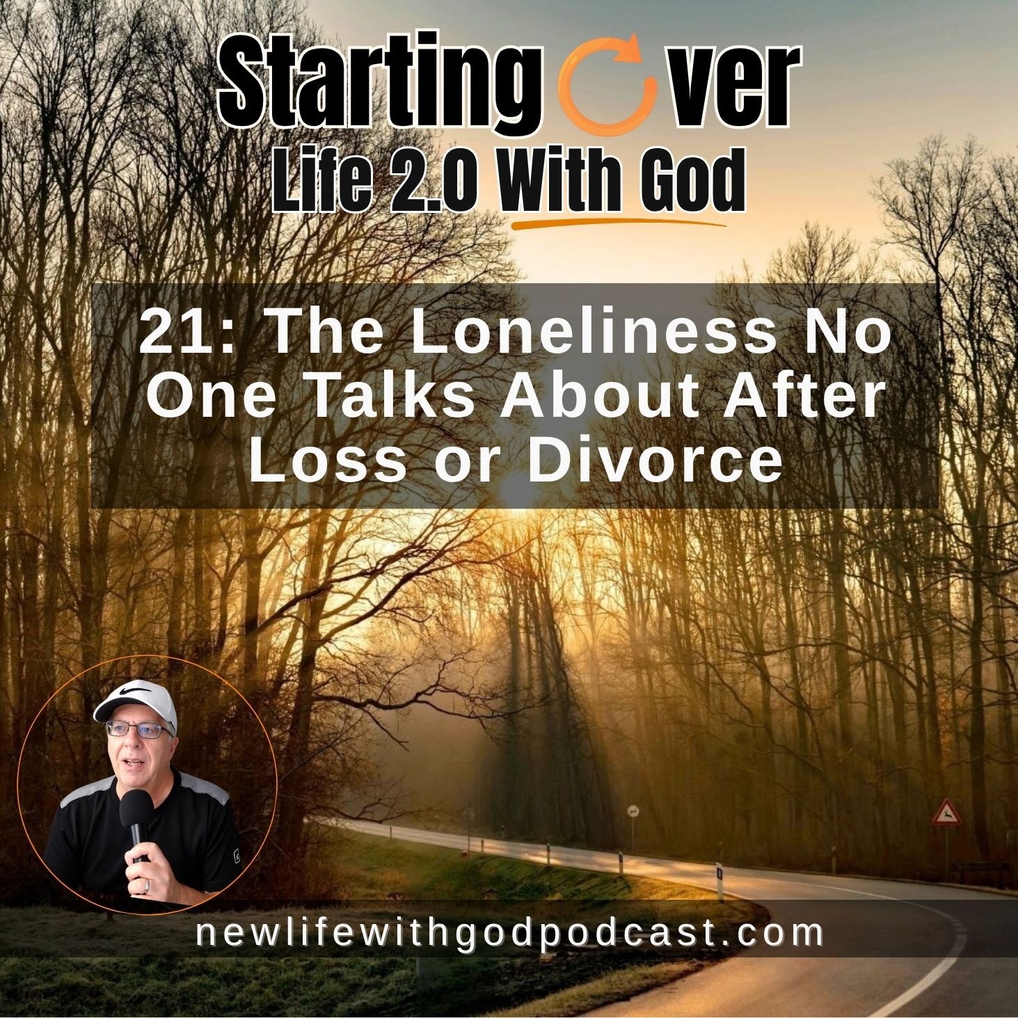 21: The Loneliness No One Talks About After Loss or Divorce