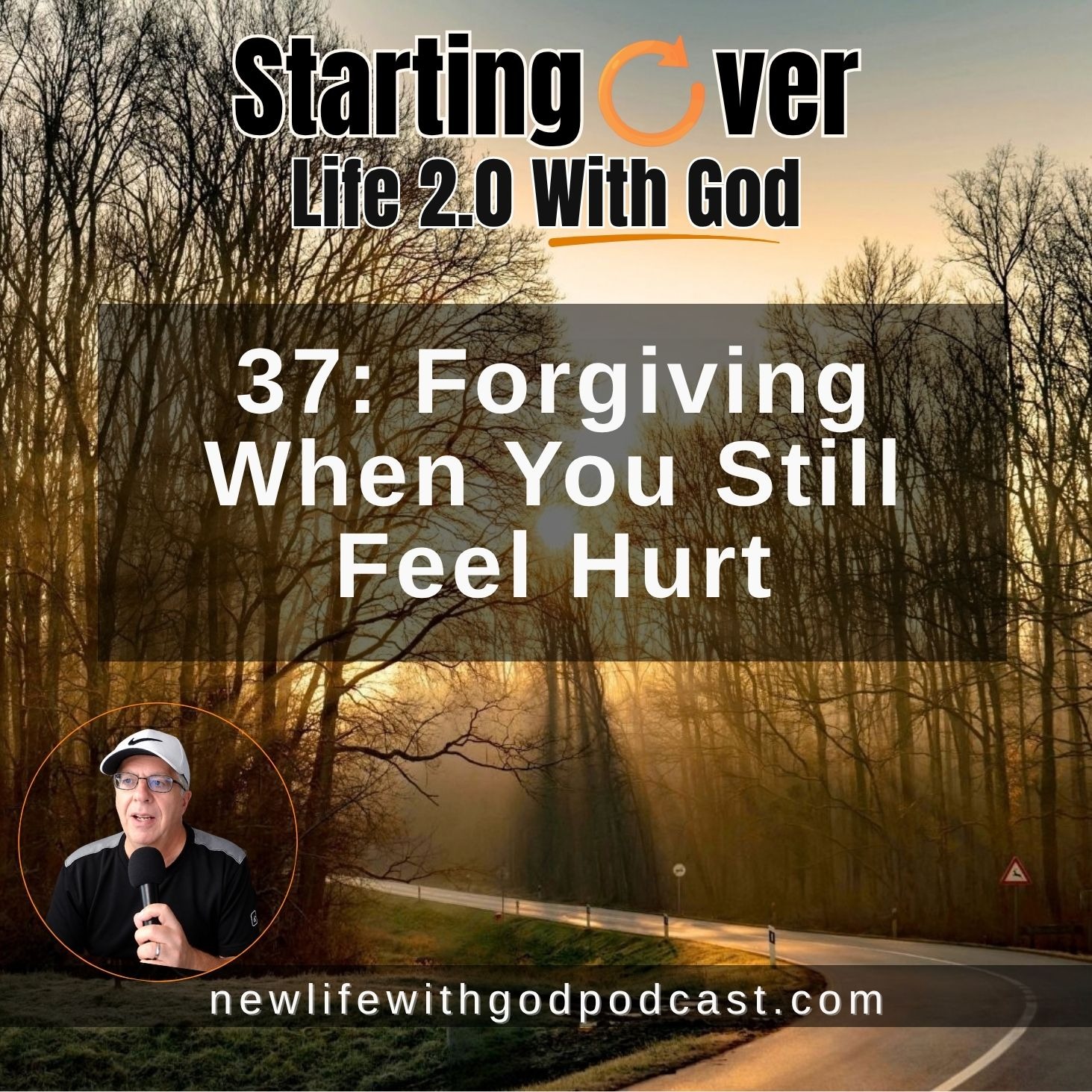 37: Forgiving When You Still Feel Hurt