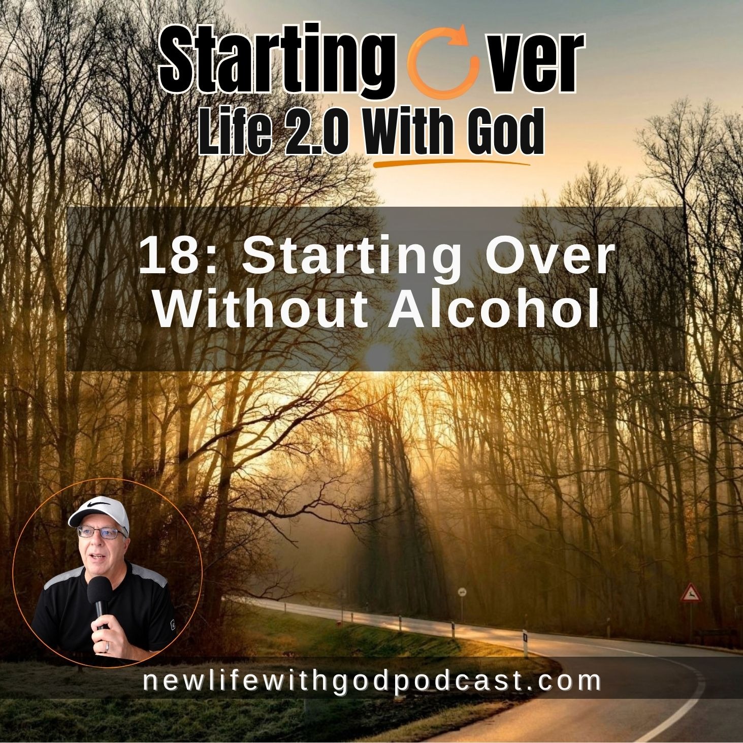 18: Starting Over Without Alcohol