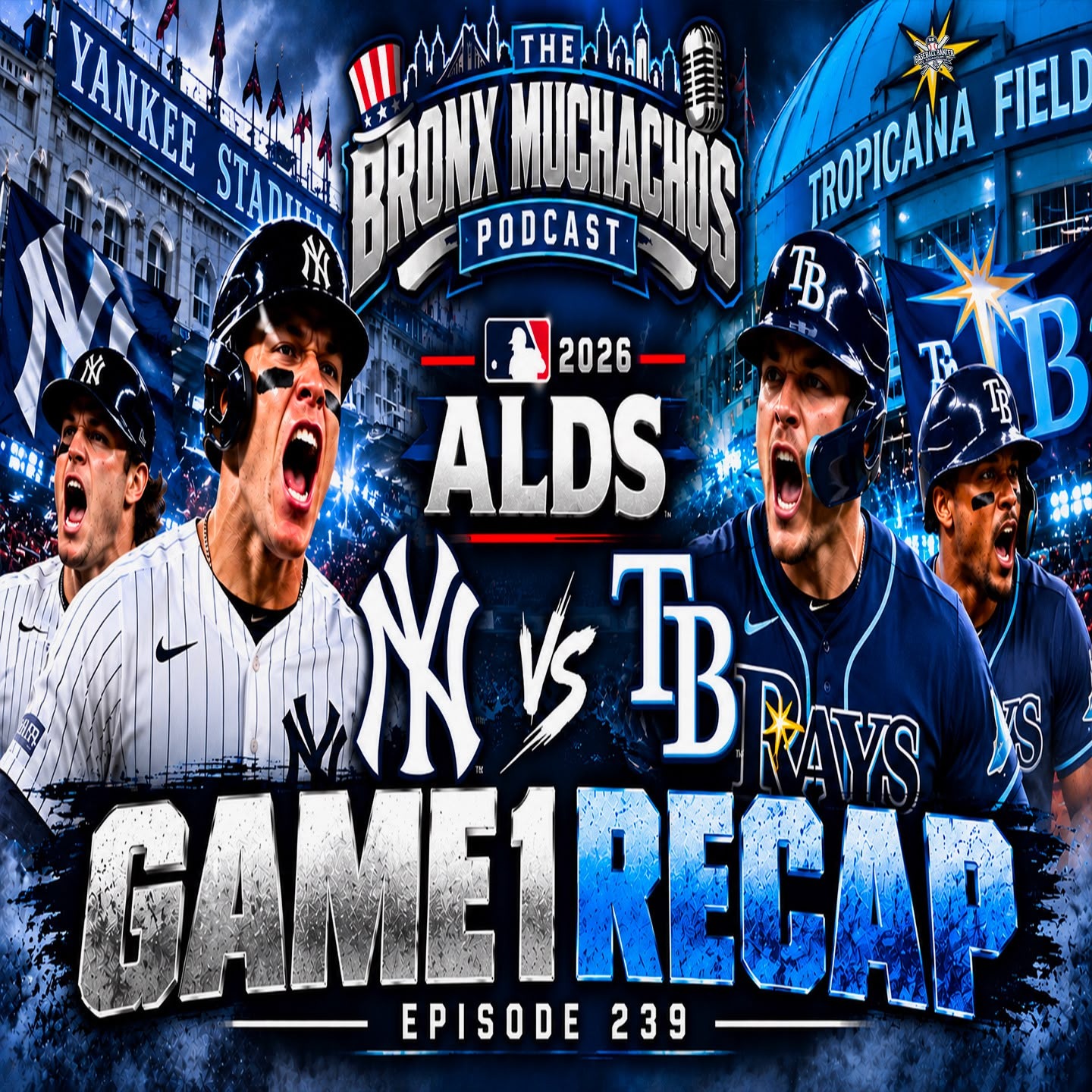 Episode 239: 2026 ALDS GM 1 Recap Yankees-0  Vs  Rays-1 | TB Leads 1-0 episode artwork