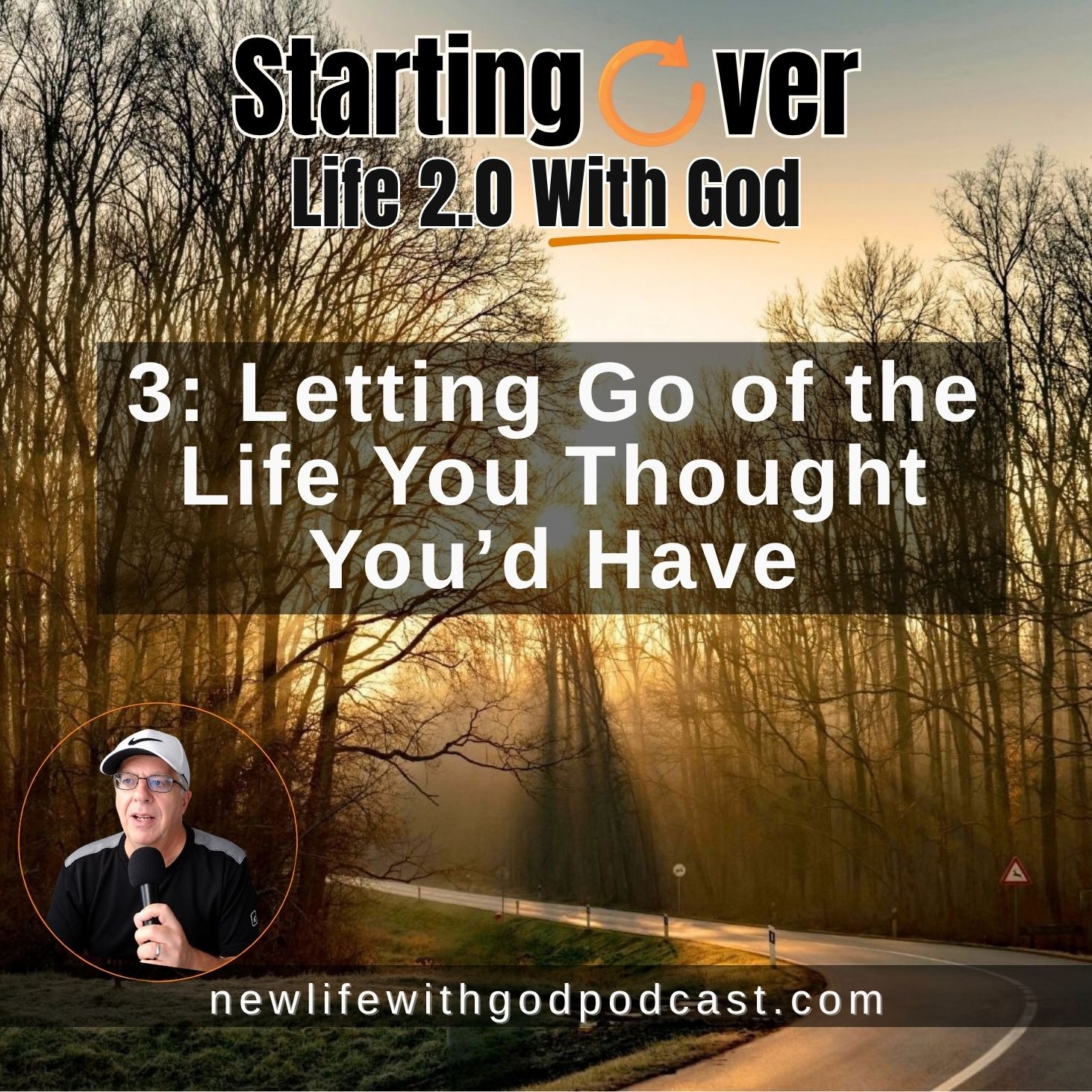 3: Letting Go of the Life You Thought You’d Have