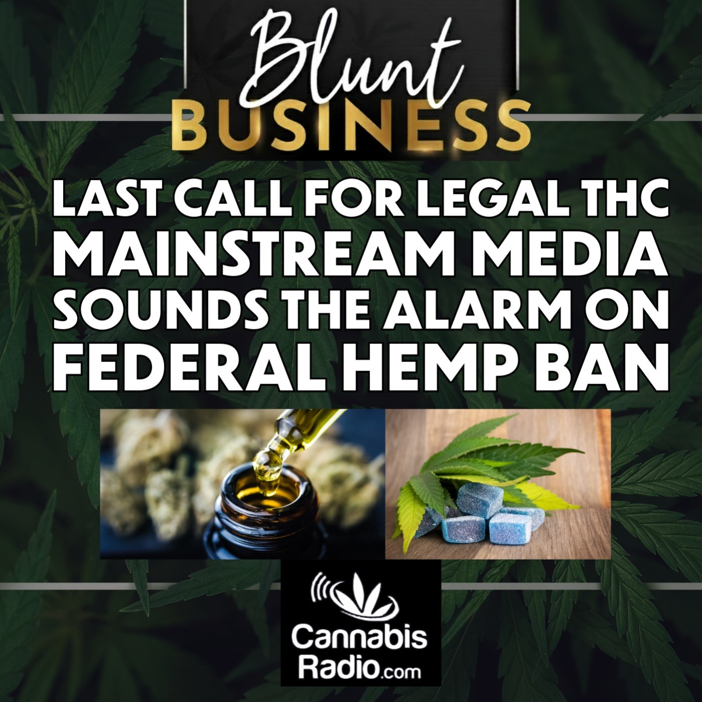Last Call for Legal THC: Mainstream Media Sounds the Alarm on the Looming Federal Hemp Ban episode artwork