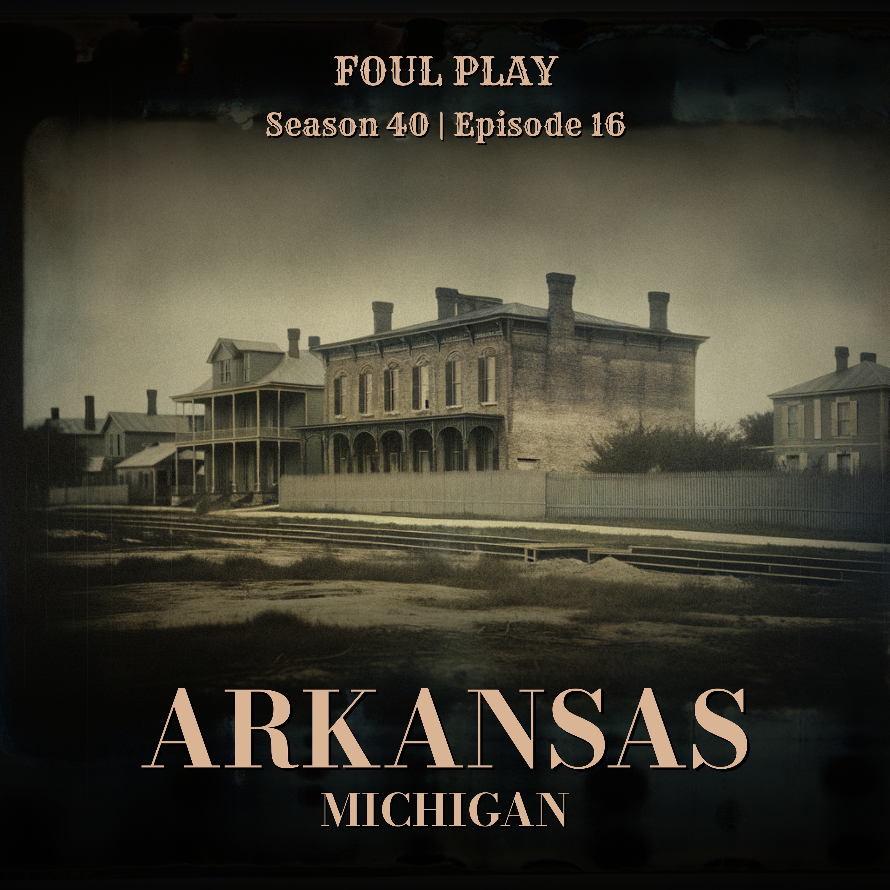 Arkansas & Michigan: Town Secrets, 1875-1912