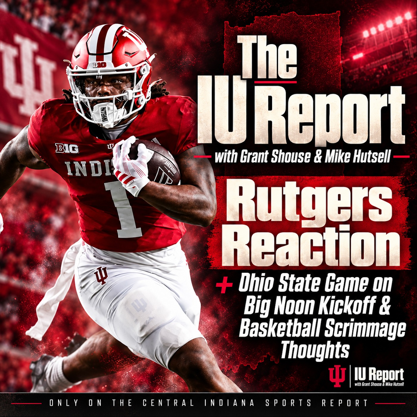 The IU Report with Grant Shouse & Mike Hutsell: Rutgers Reaction, Rankings, Upcoming Schedule ... and Basketball (3.66) episode artwork