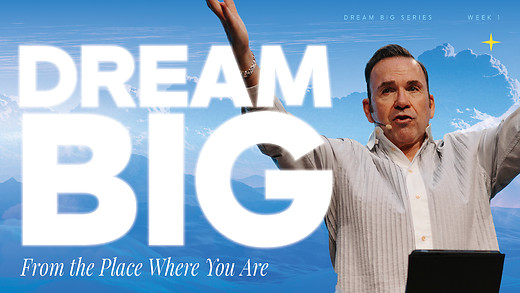 DREAM BIG From the Place Where You Are | Apostle Jim Raley episode artwork