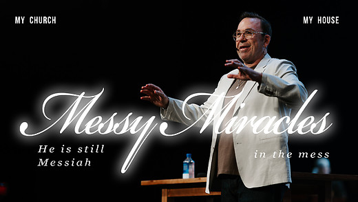 MESSY MIRACLES: He Is Still Messiah in the Mess | Apostle Jim Raley episode artwork