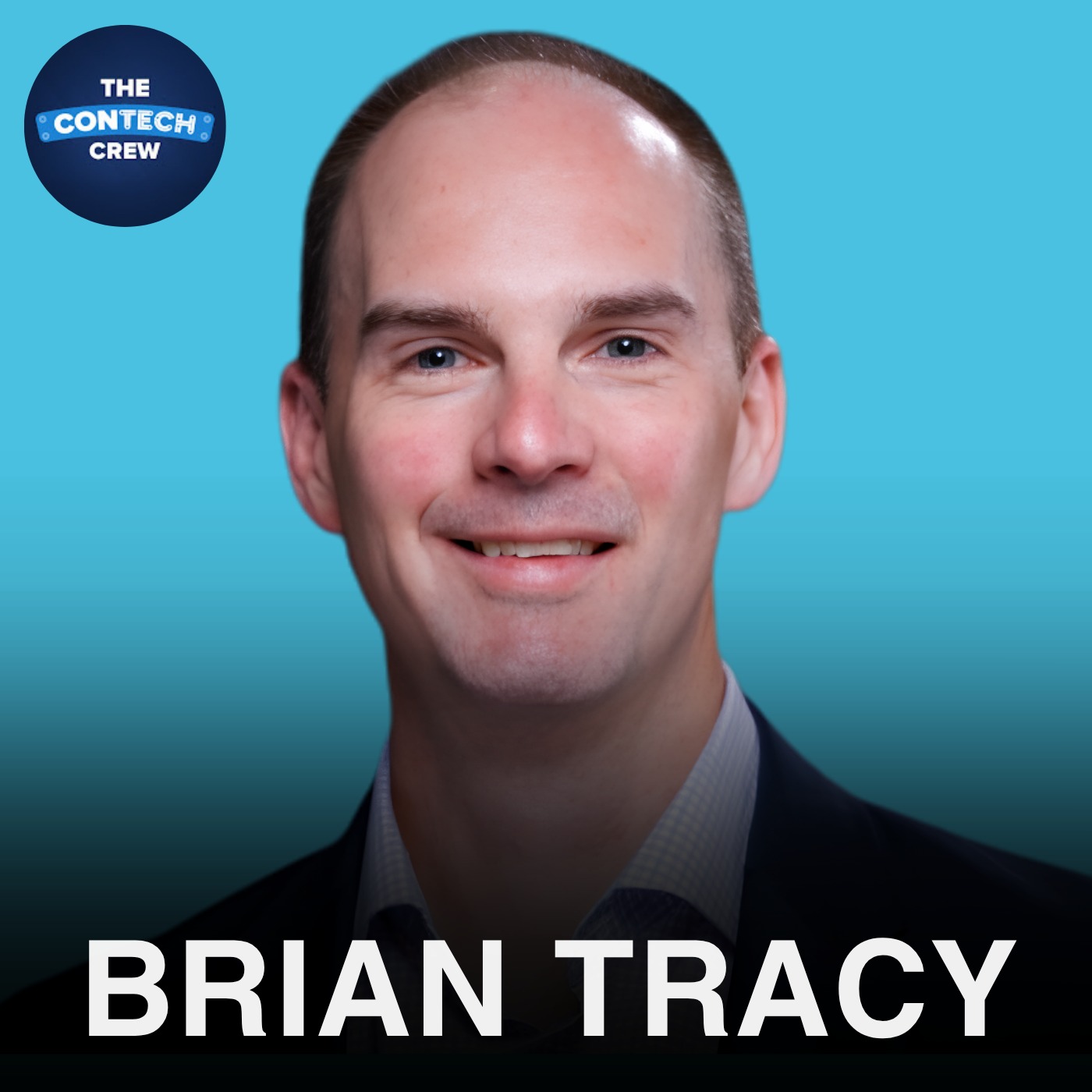 Construction Doesn't Need More Technology. It Needs Better Leadership with Brian Tracy
