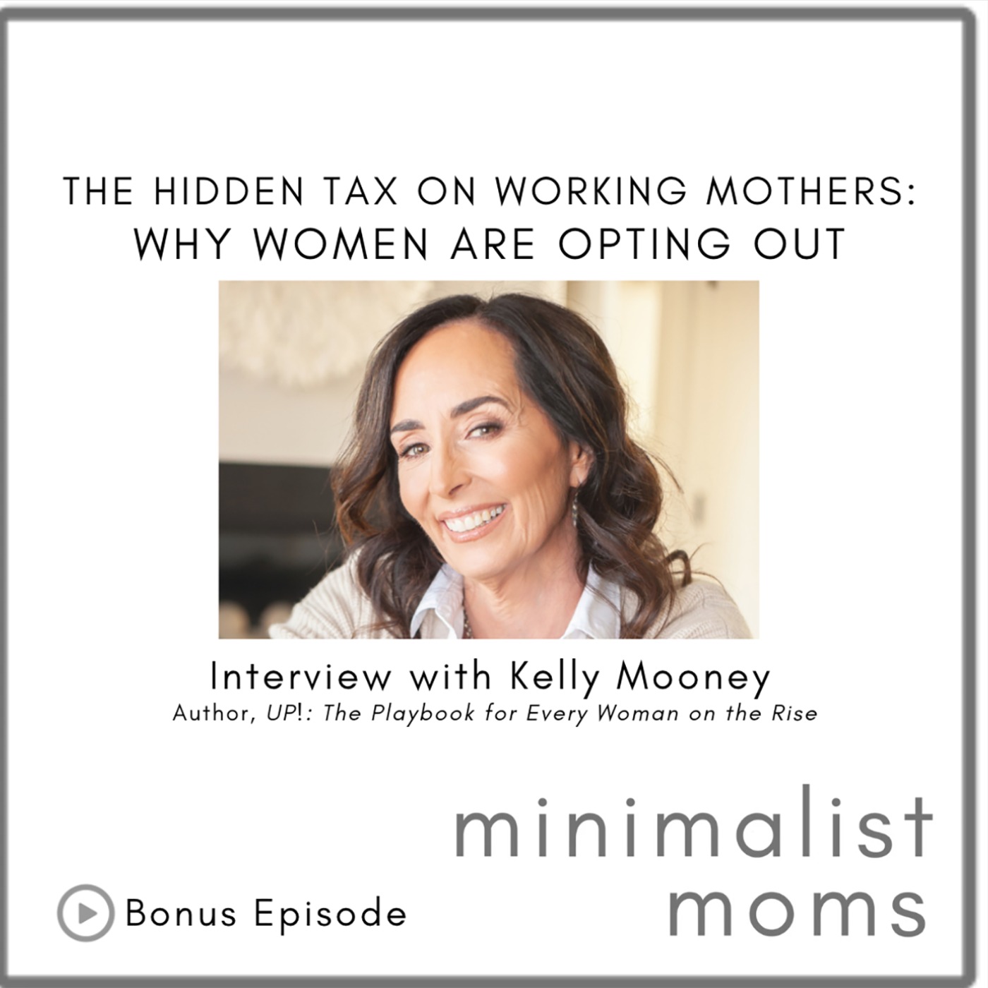 Stop Playing Small: Building a Career and Life You Actually Love | Kelly Mooney (Bonus Episode)