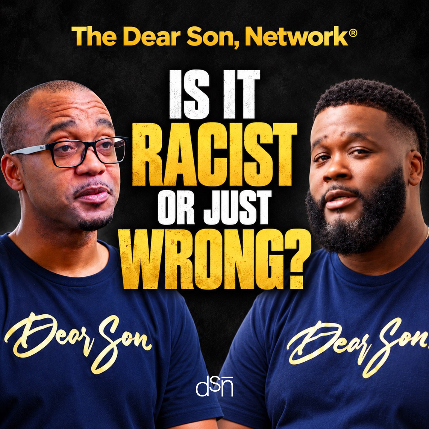 Is It Racist or Just Wrong? Teaching Our Sons How to Respond Without Losing Control | 219 Dear Son,
