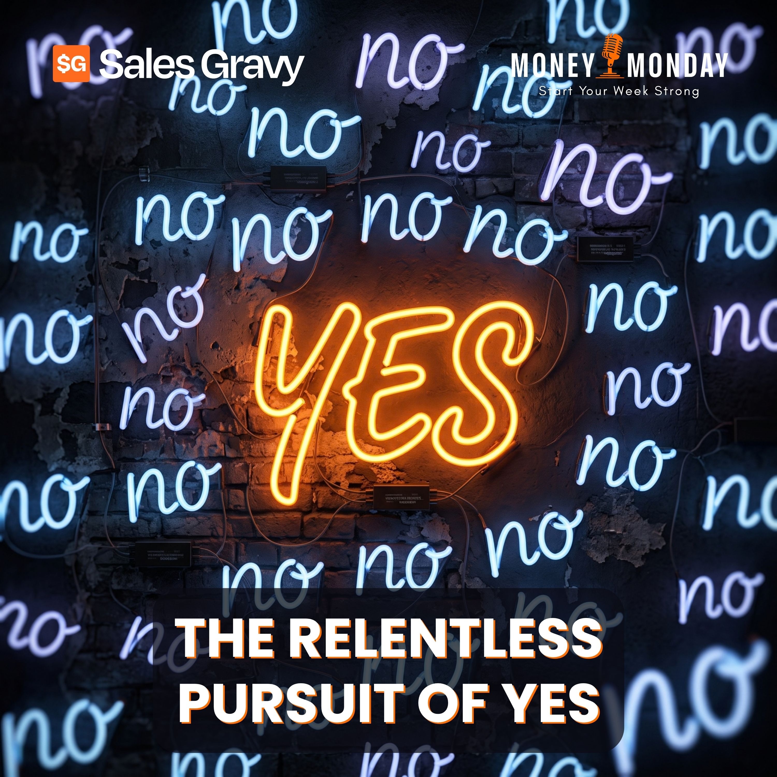 The Relentless Pursuit of Yes (Money Monday)