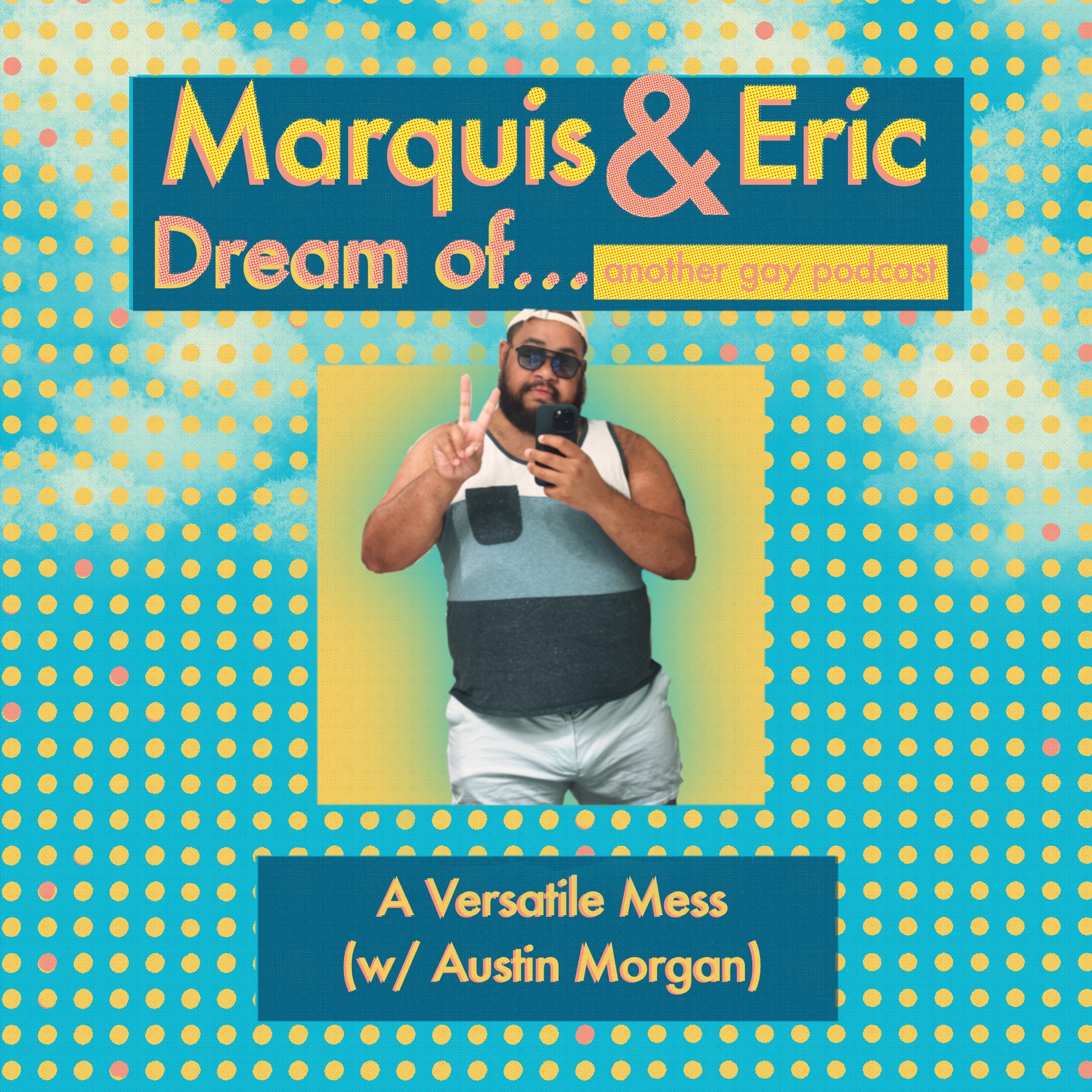 A Versatile Mess (w/ Austin Morgan)