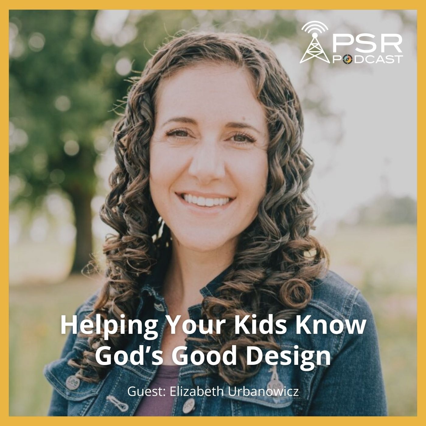 Helping Your Kids Know God's Good Design Helping Your Kids Know God's Good Design
