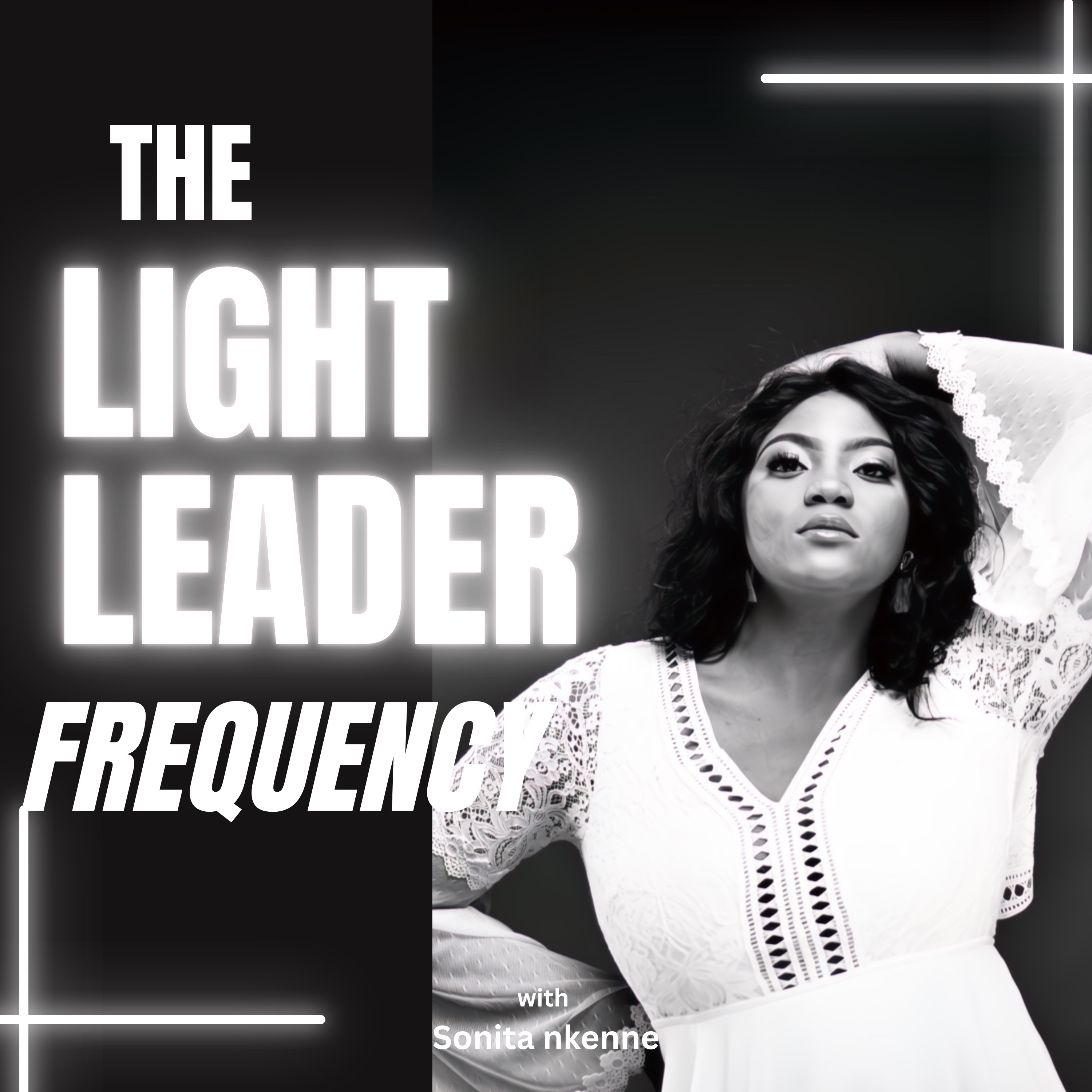 The Light Leader’s Frequency with Sonita Nkenne
