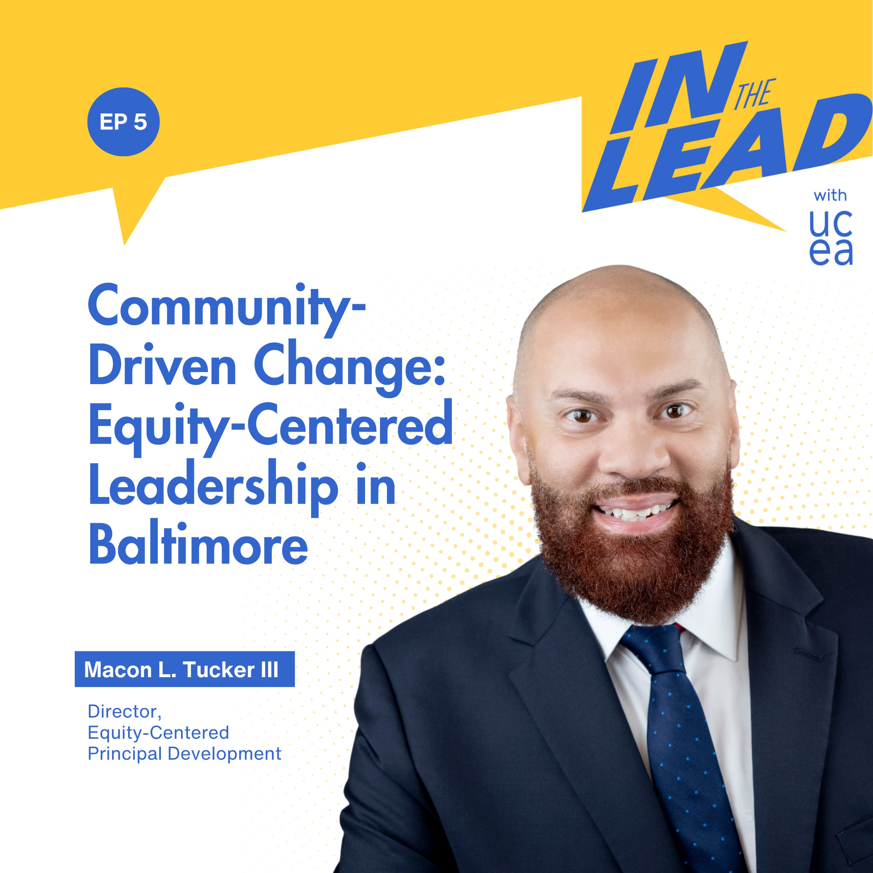 Community-Driven Change: Equity-Centered Leadership in Baltimore feat. Macon L. Tucker III episode artwork