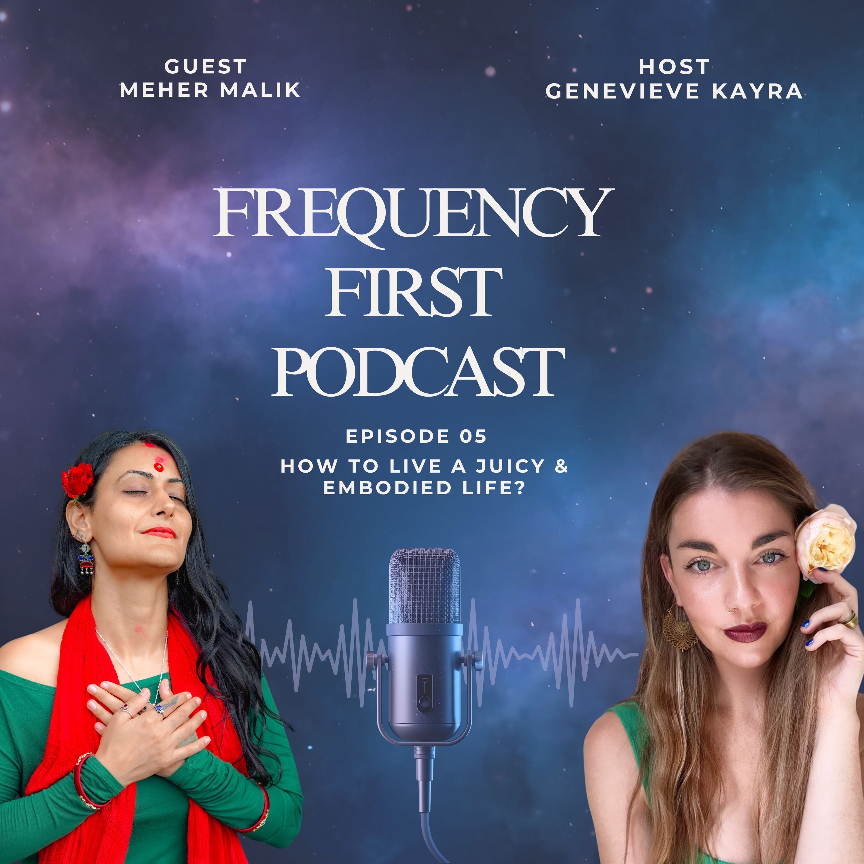 The secrets to a juicy and embodied life Guest Meher Malik