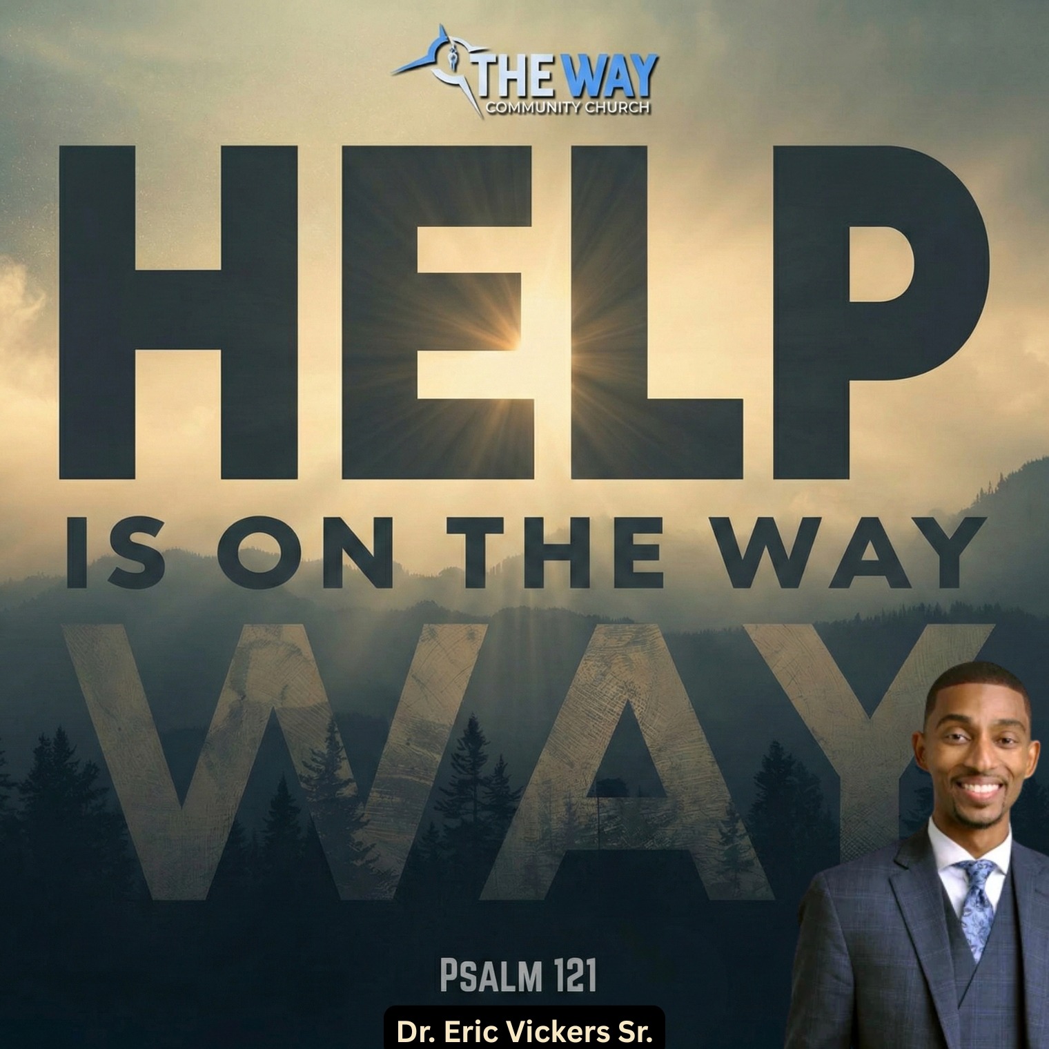 Help Is On The Way - TWCC 2-8-26 7:30 am 3 Year Anniversary Service w/ Dr. Eric Vickers Sr.