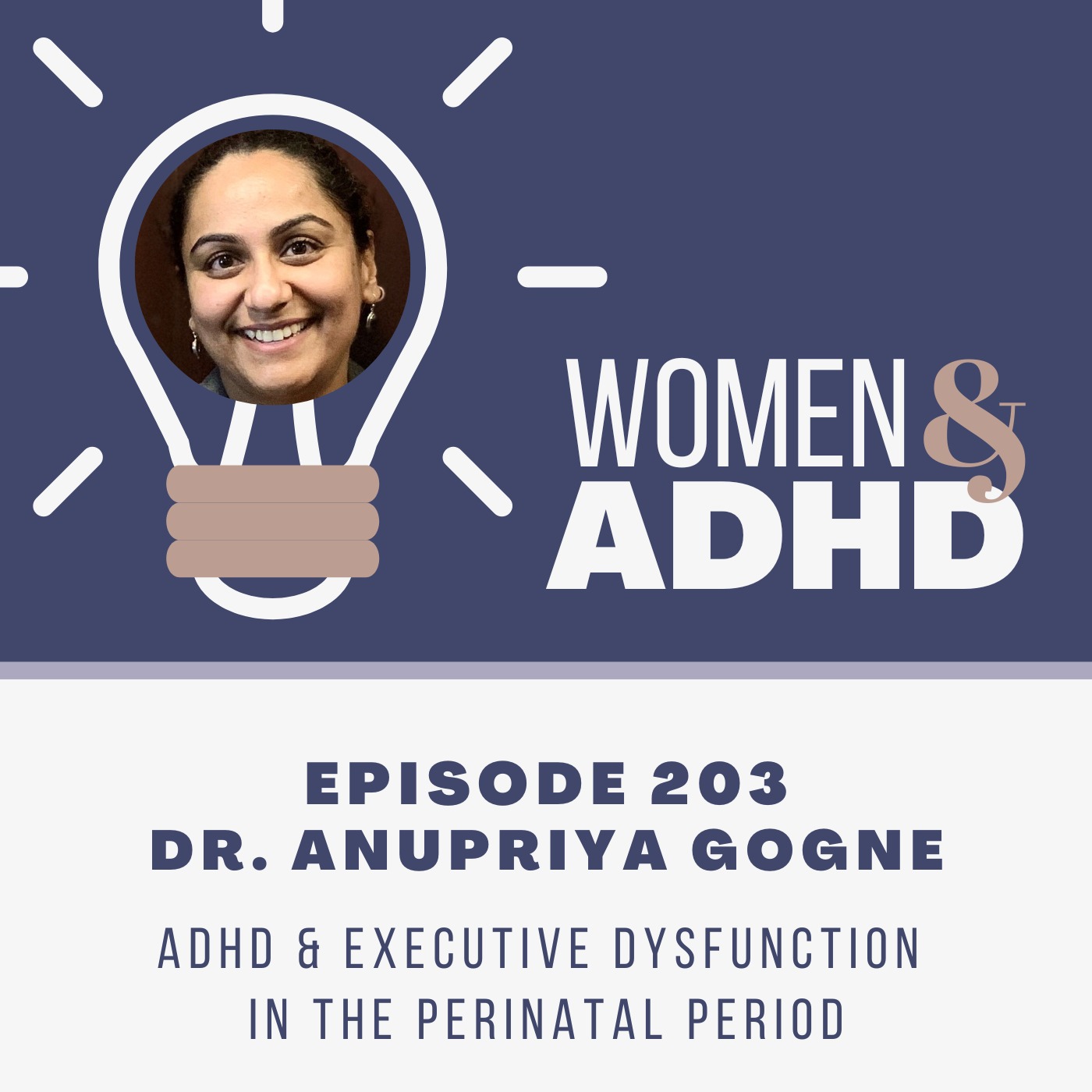 Dr. Anupriya Gogne: ADHD & executive dysfunction in the perinatal period