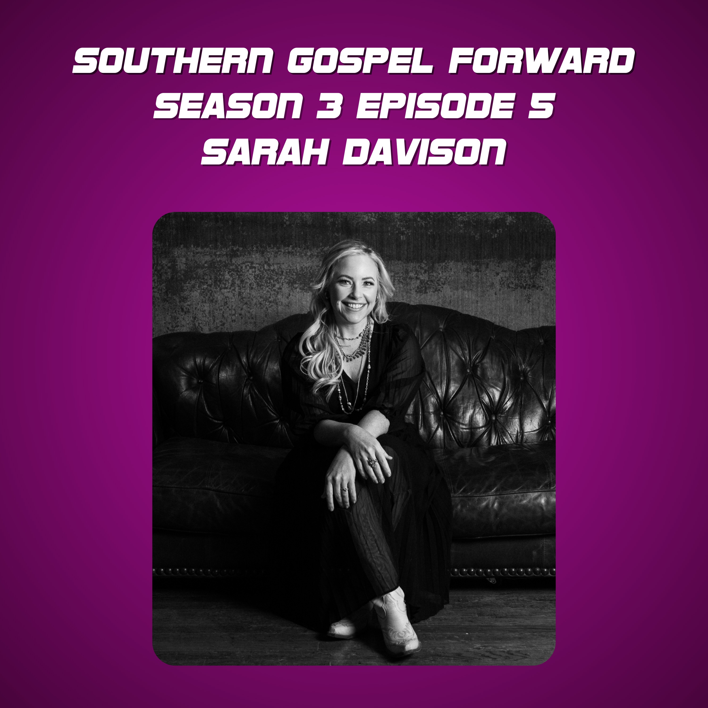 Sarah Davison of High Road - Southern Gospel Forward Season 3 Episode 5 episode artwork