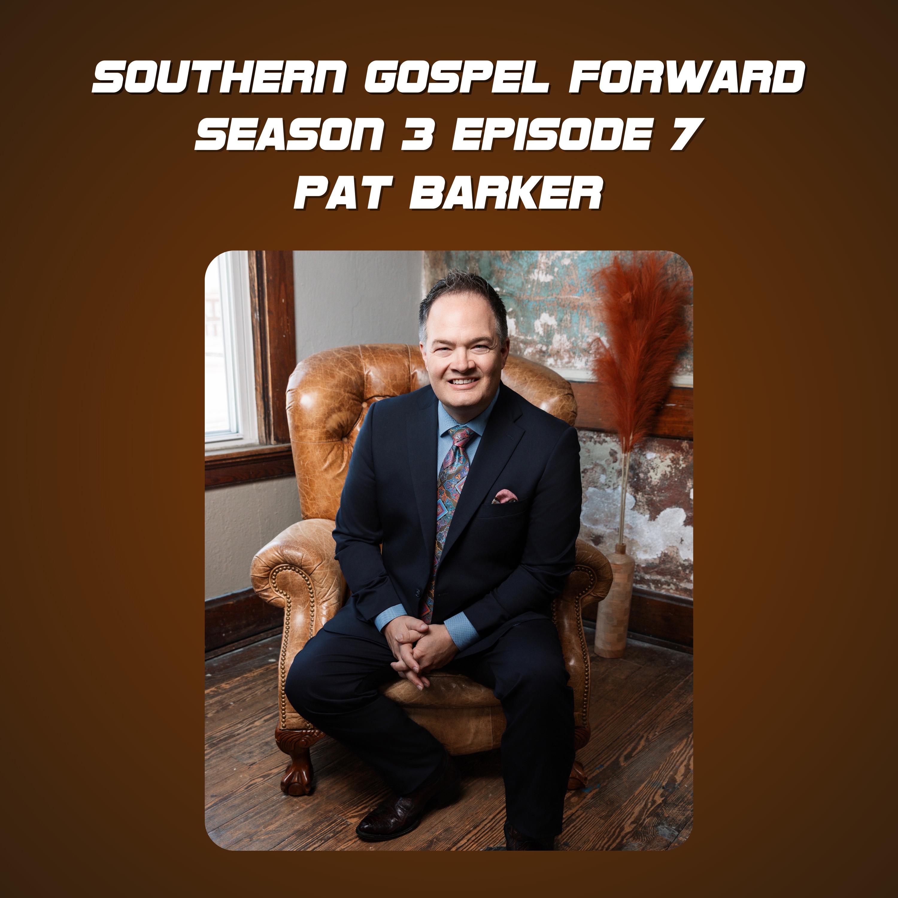 Pat Barker of The Guardians - Southern Gospel Forward Season 3 Episode 7 episode artwork