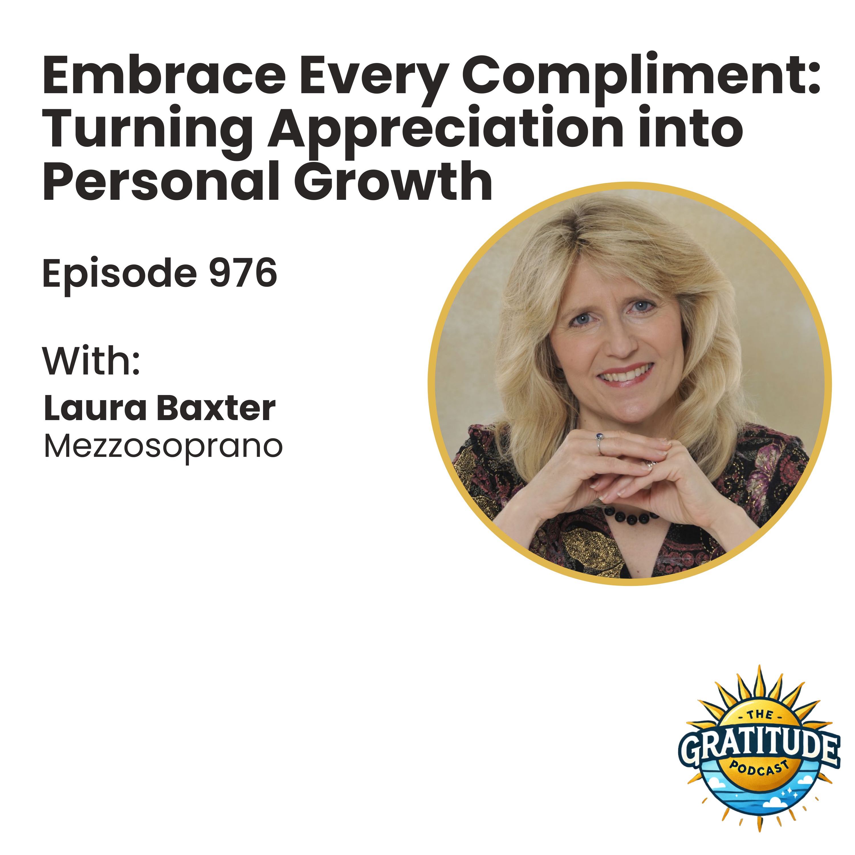 Embrace Every Compliment: Turning Appreciation into Personal Growth - Laura Baxter (ep. 976)