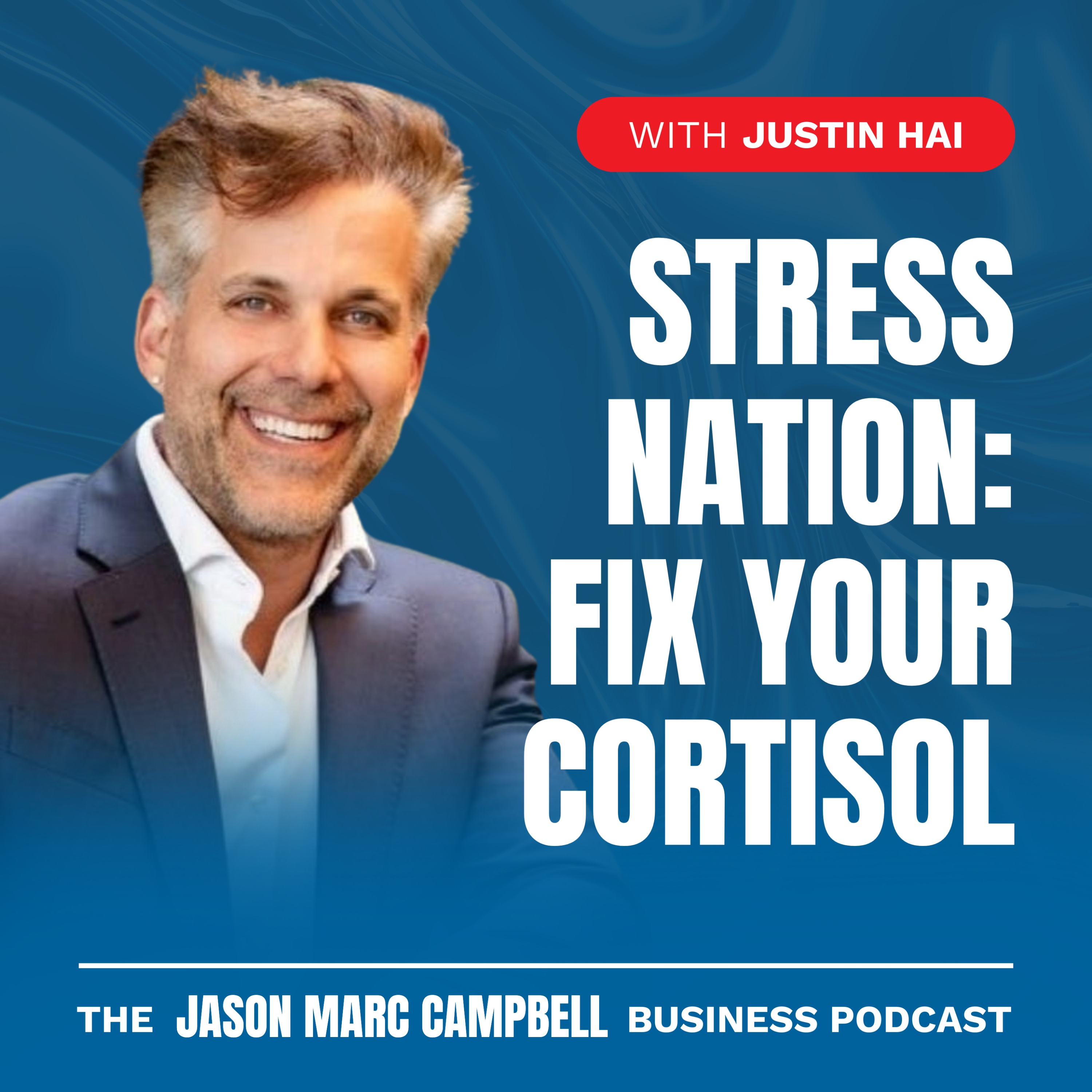 Stress Nation: Fix Your Cortisol - Justin Hai