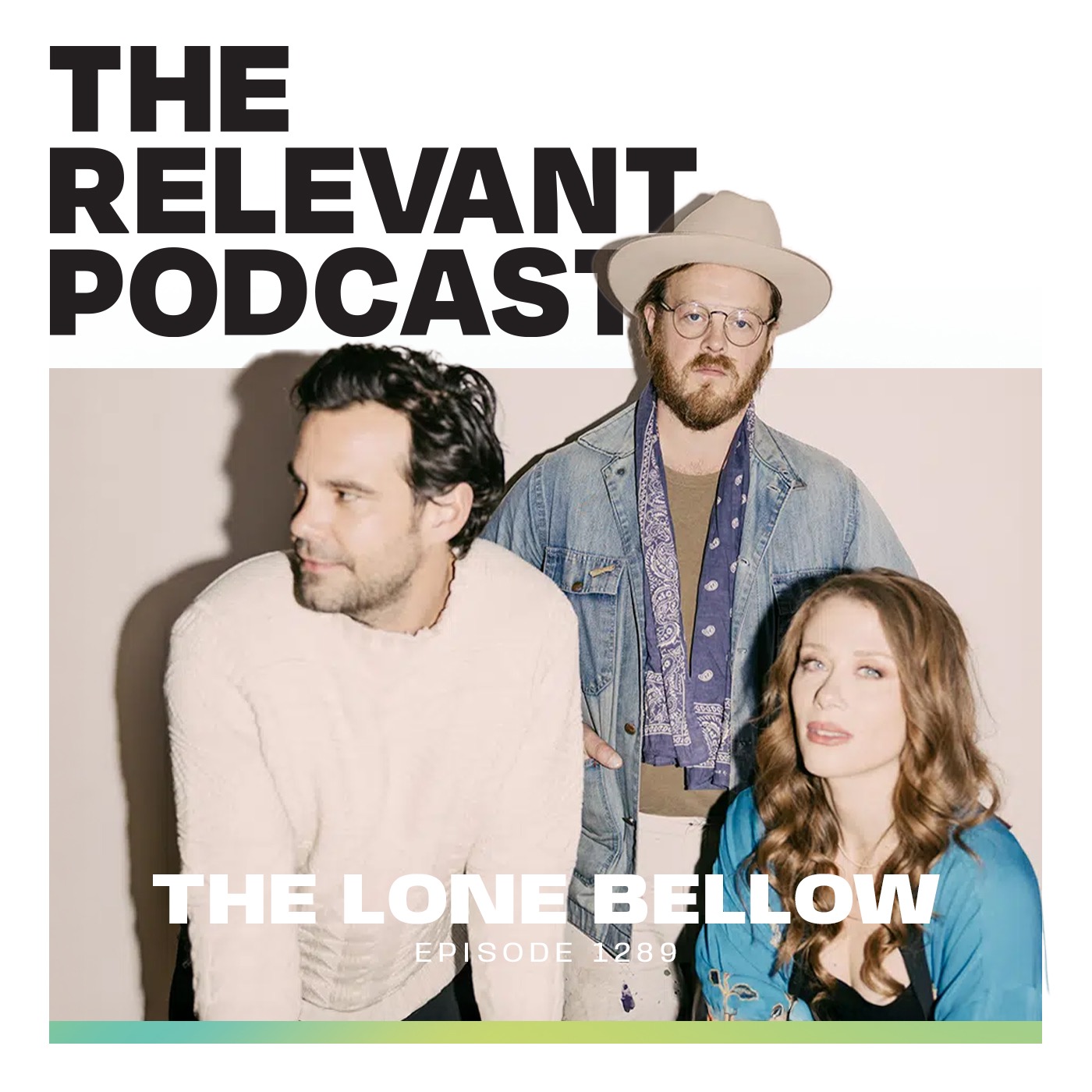 Episode 1289: The Lone Bellow, Plus the Pastor of the SEU Outpouring
