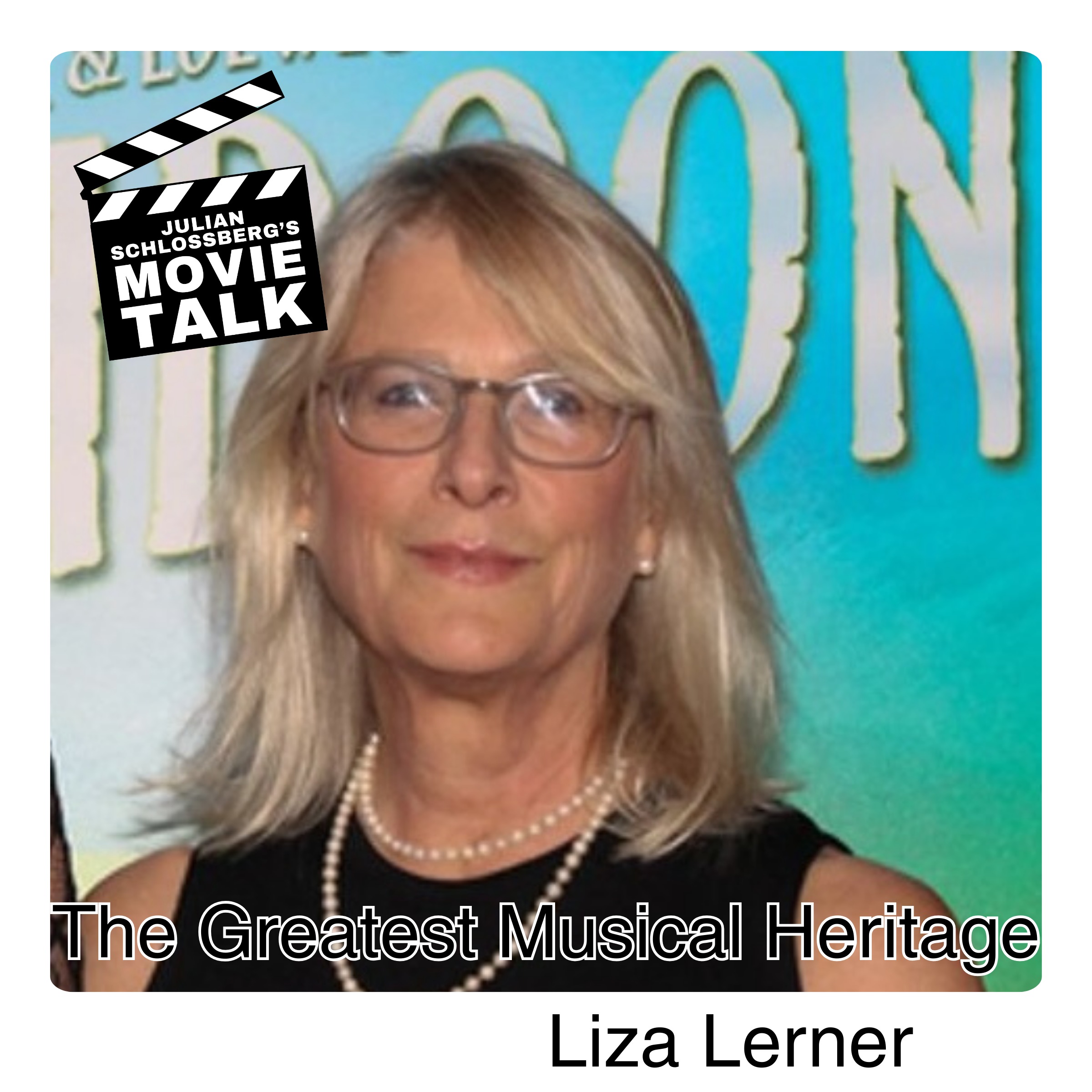 The Greatest Musical Heritage: Exploring the Lerner Legacy with Liza Lerner episode artwork