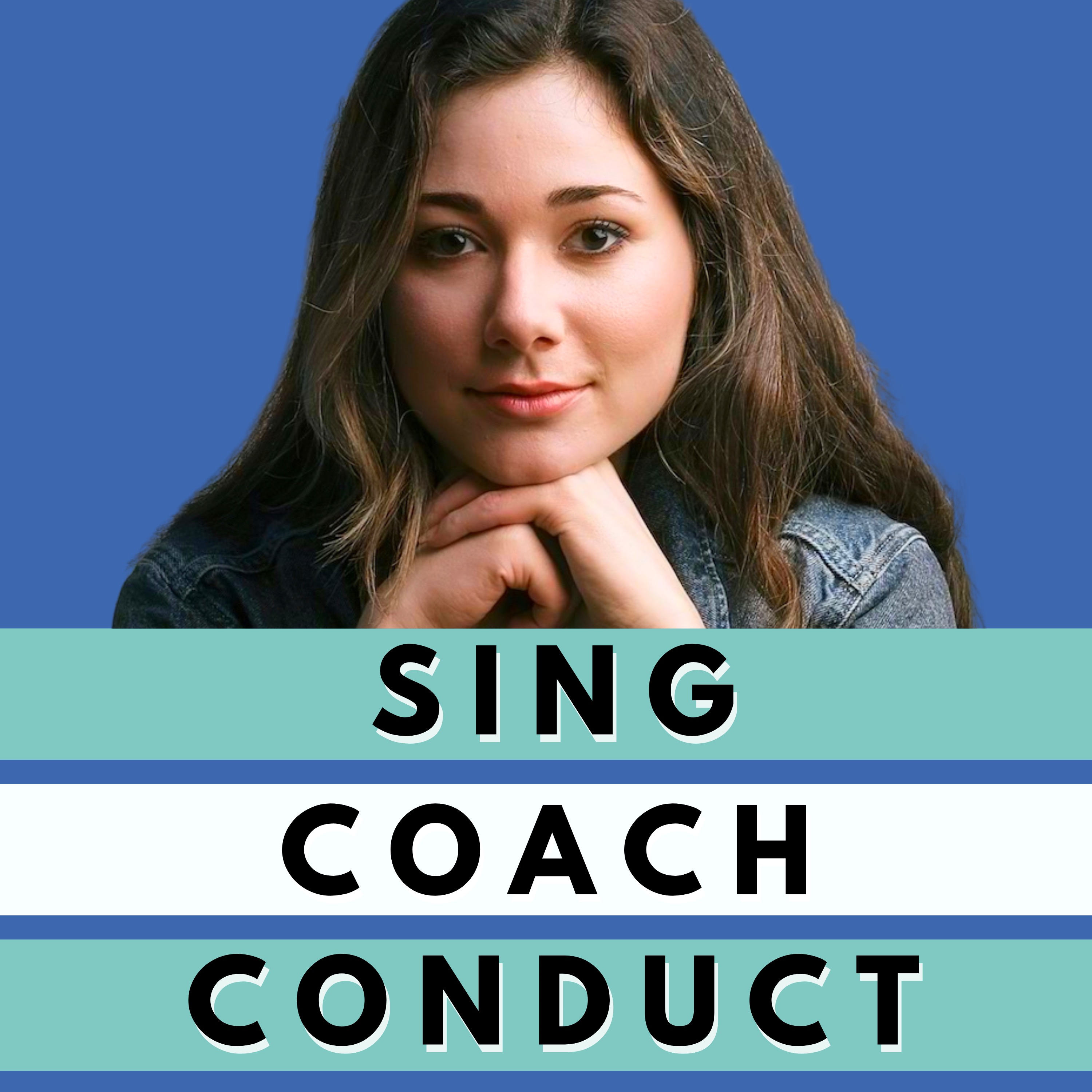 Sing, Coach, Conduct