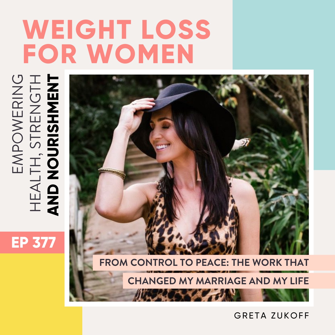 #377 - From Control to Peace: The Work That Changed My Marriage and My Life With Greta Zukoff