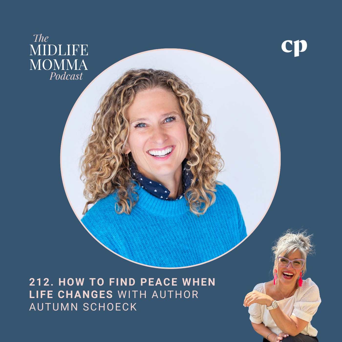 212.  How to Find Peace When Life Changes with Author Autumn Schoeck
