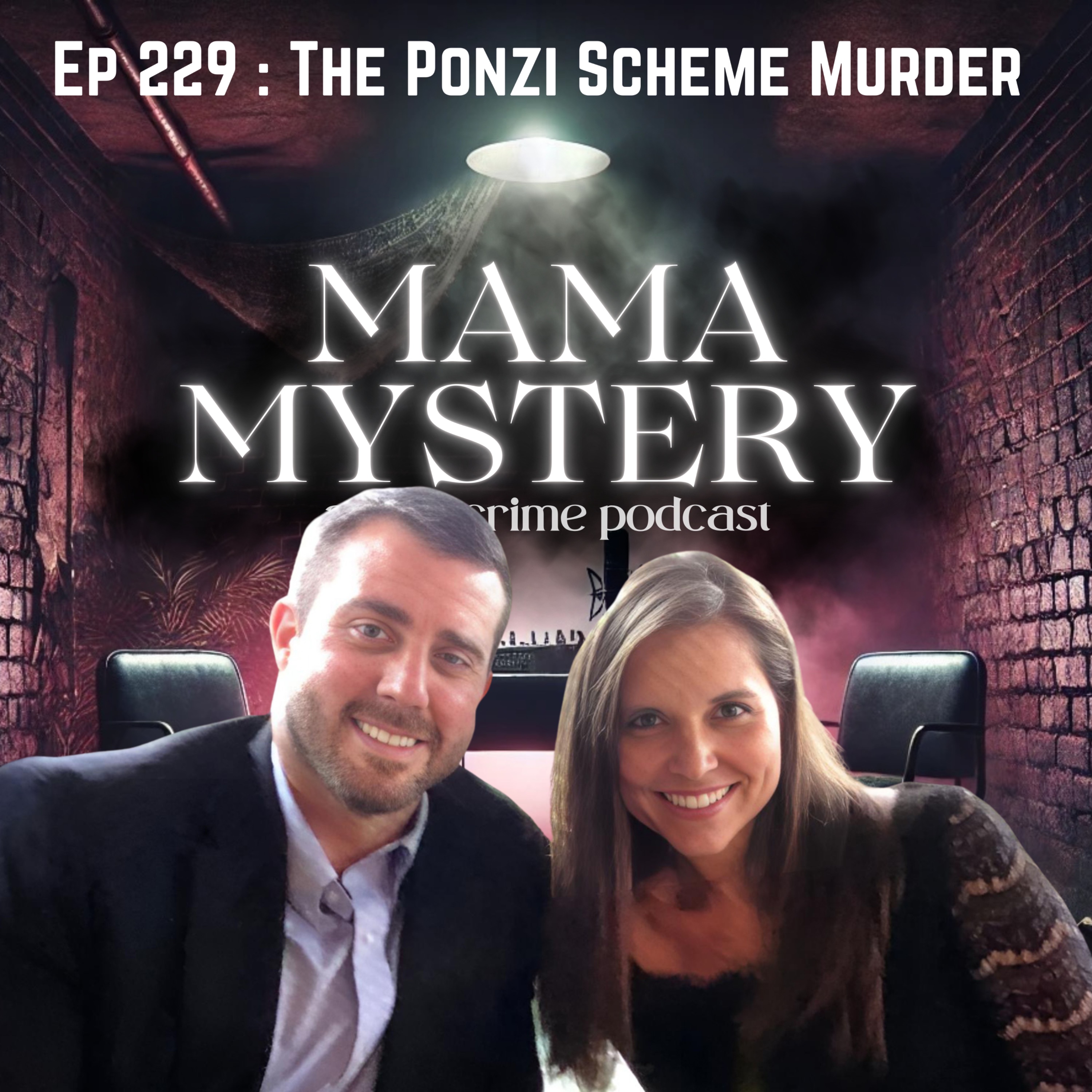 Ep 229 : The Ponzi Scheme Murder Ep 229 : The Ponzi Scheme Murder