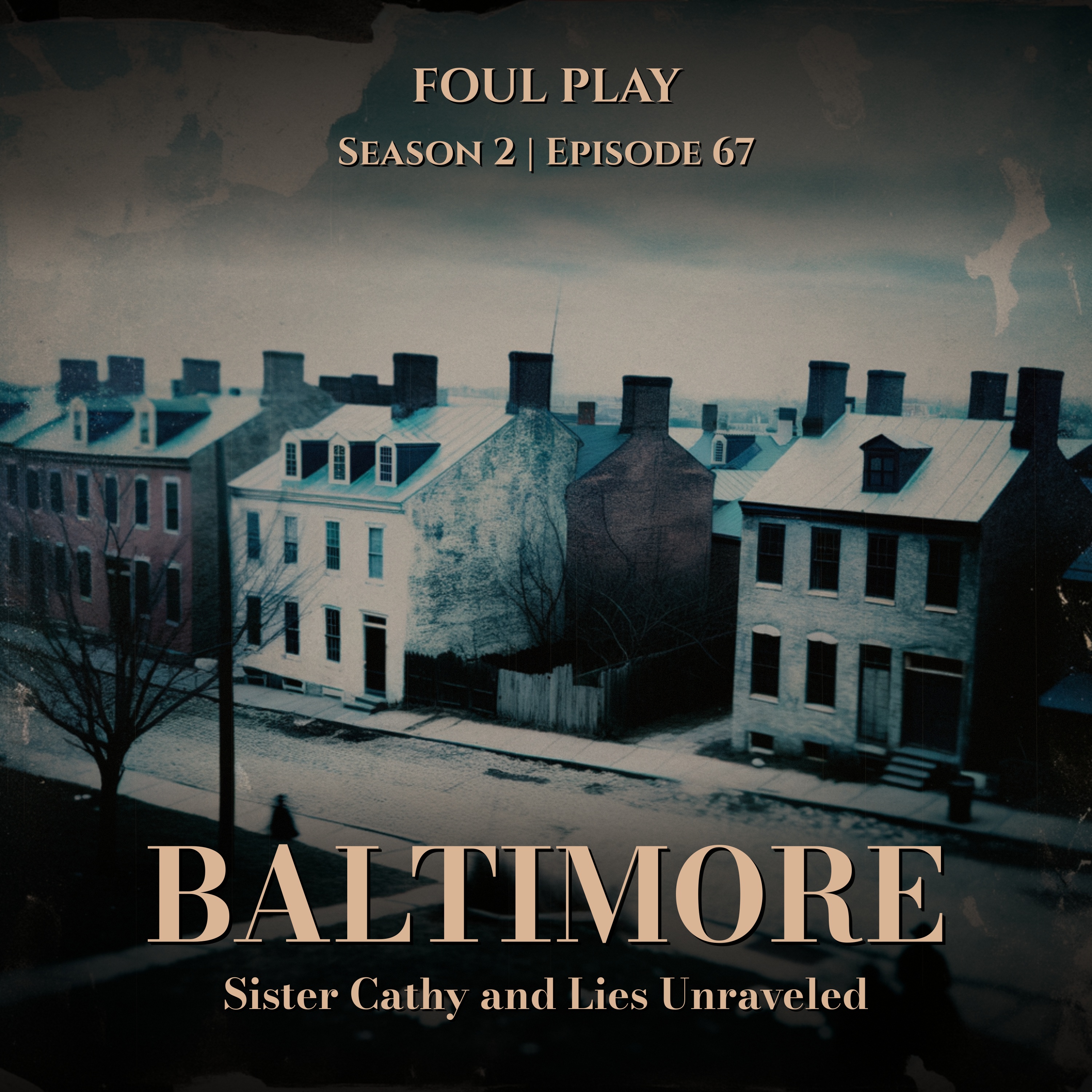 Baltimore: Sister Cathy and Lies Unraveled