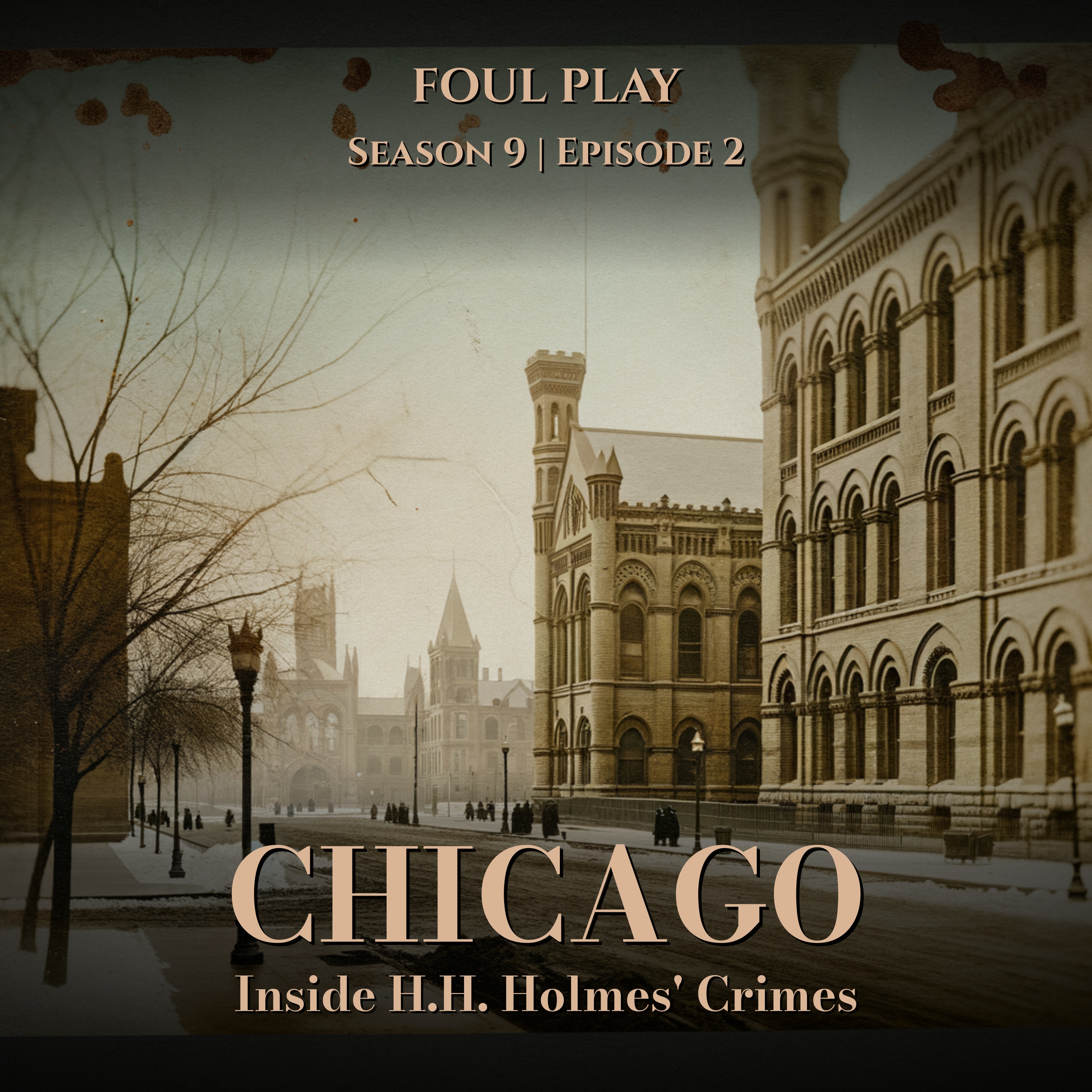 Chicago: Inside H.H. Holmes' Crimes