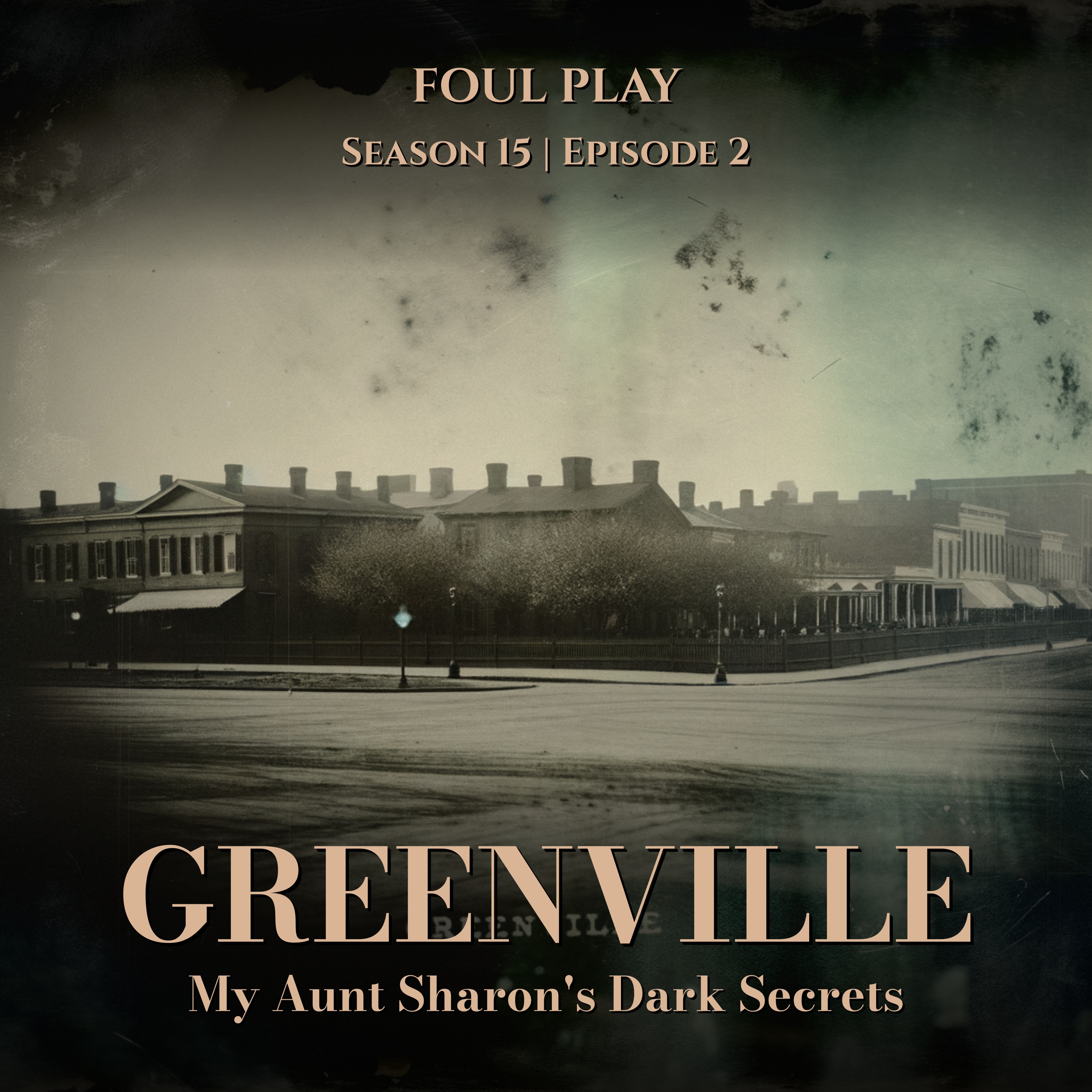 Greenville: My Aunt Sharon's Dark Secrets
