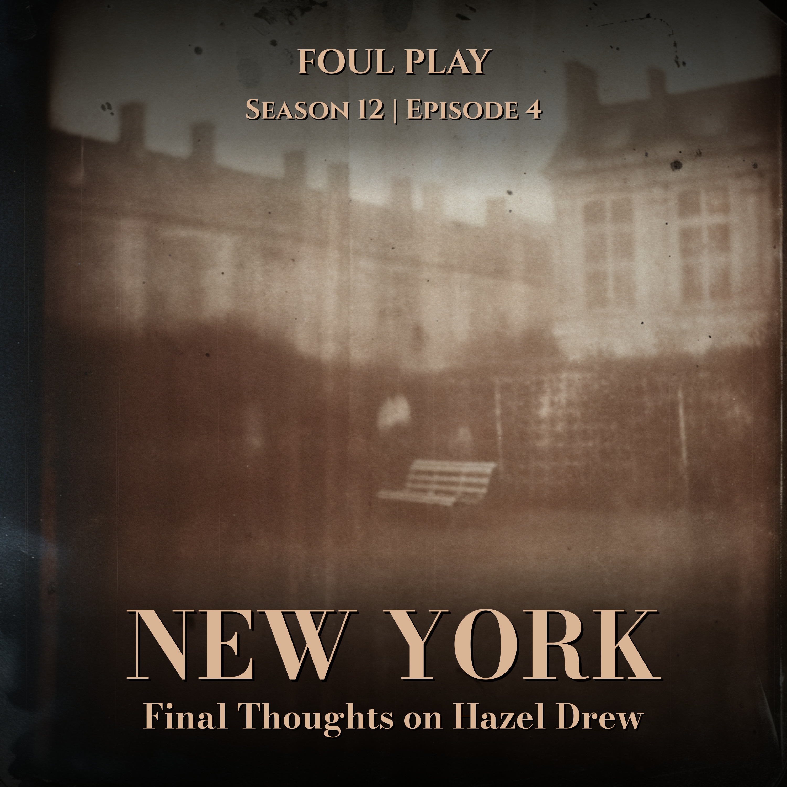 New York: Final Thoughts on Hazel Drew