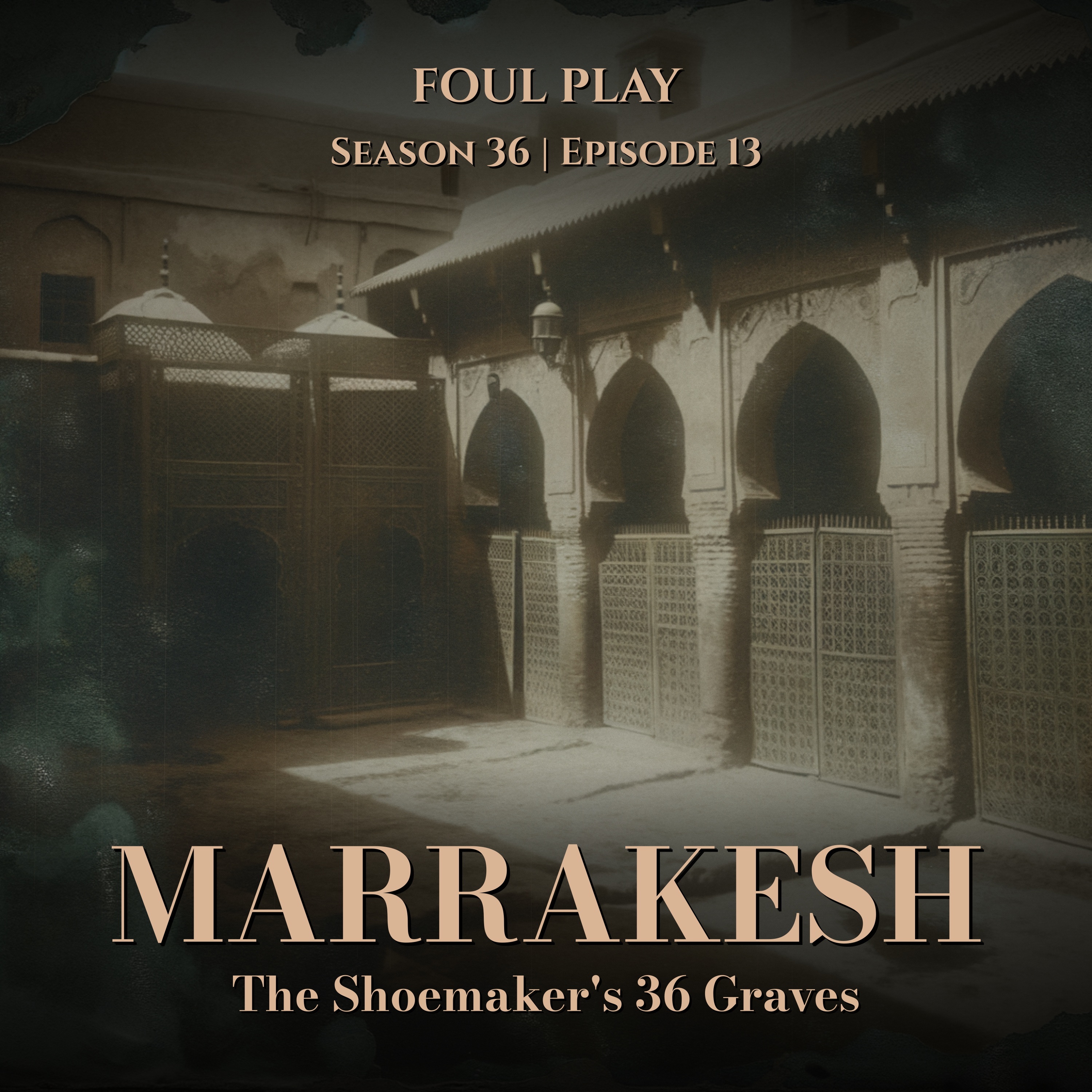 Marrakesh: The Shoemaker Who Buried 36 Women