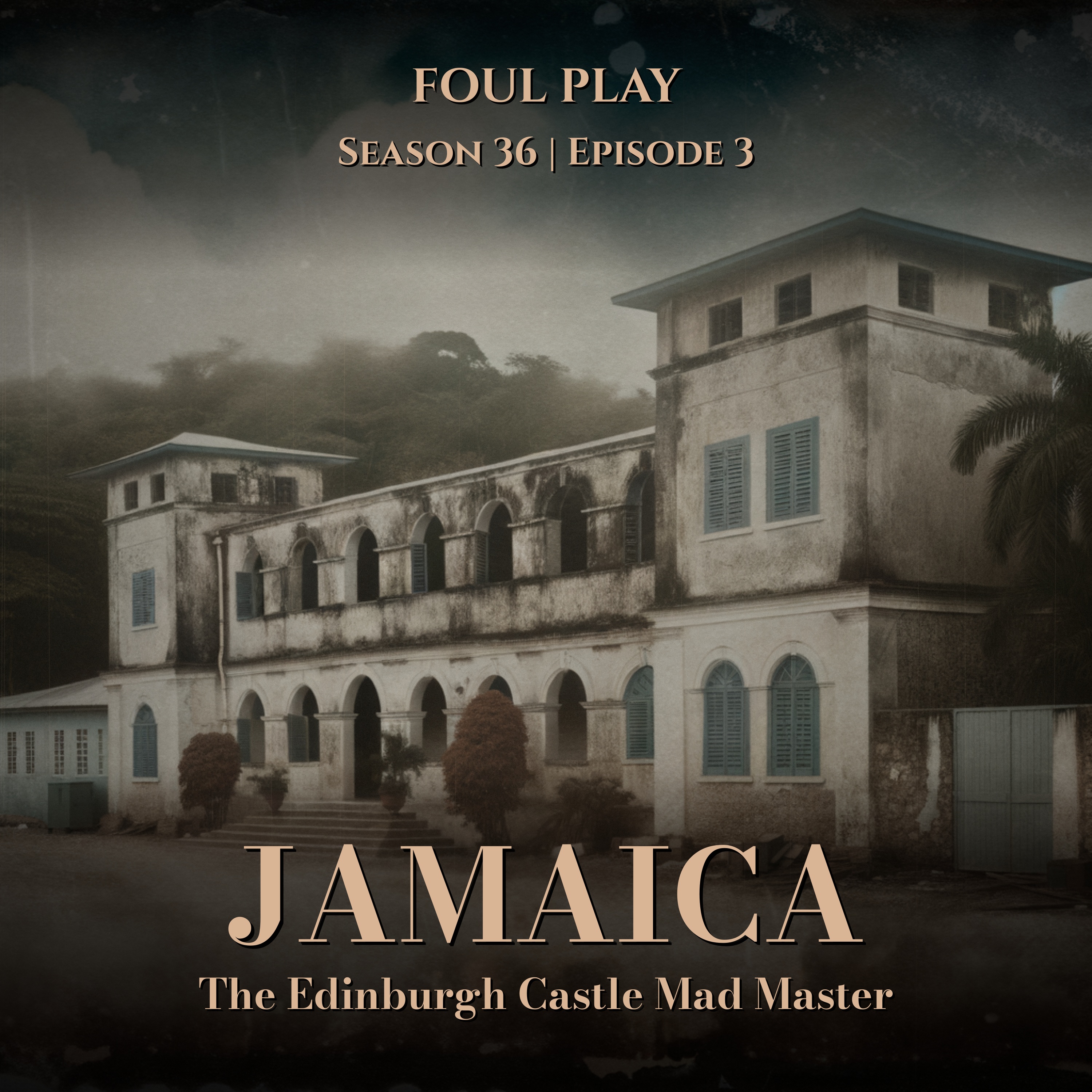 S36 Ep3: Serial Killers in History – The Mad Master of Jamaica
