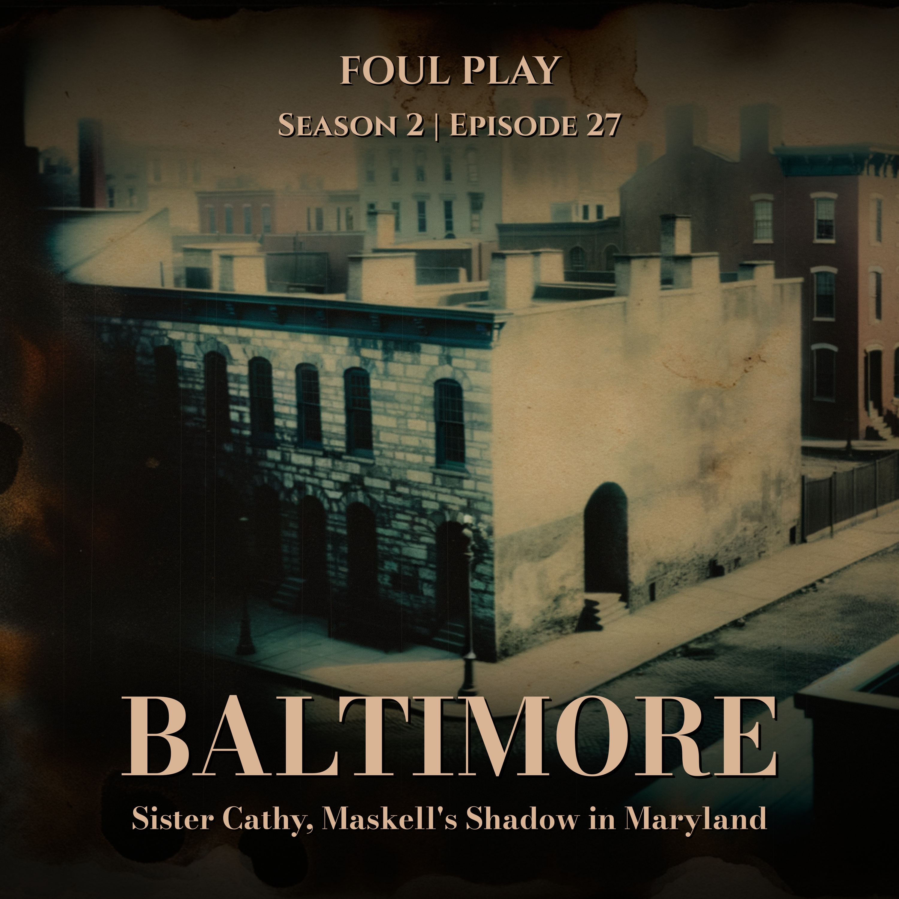 Baltimore: Sister Cathy, Maskell's Shadow in Maryland