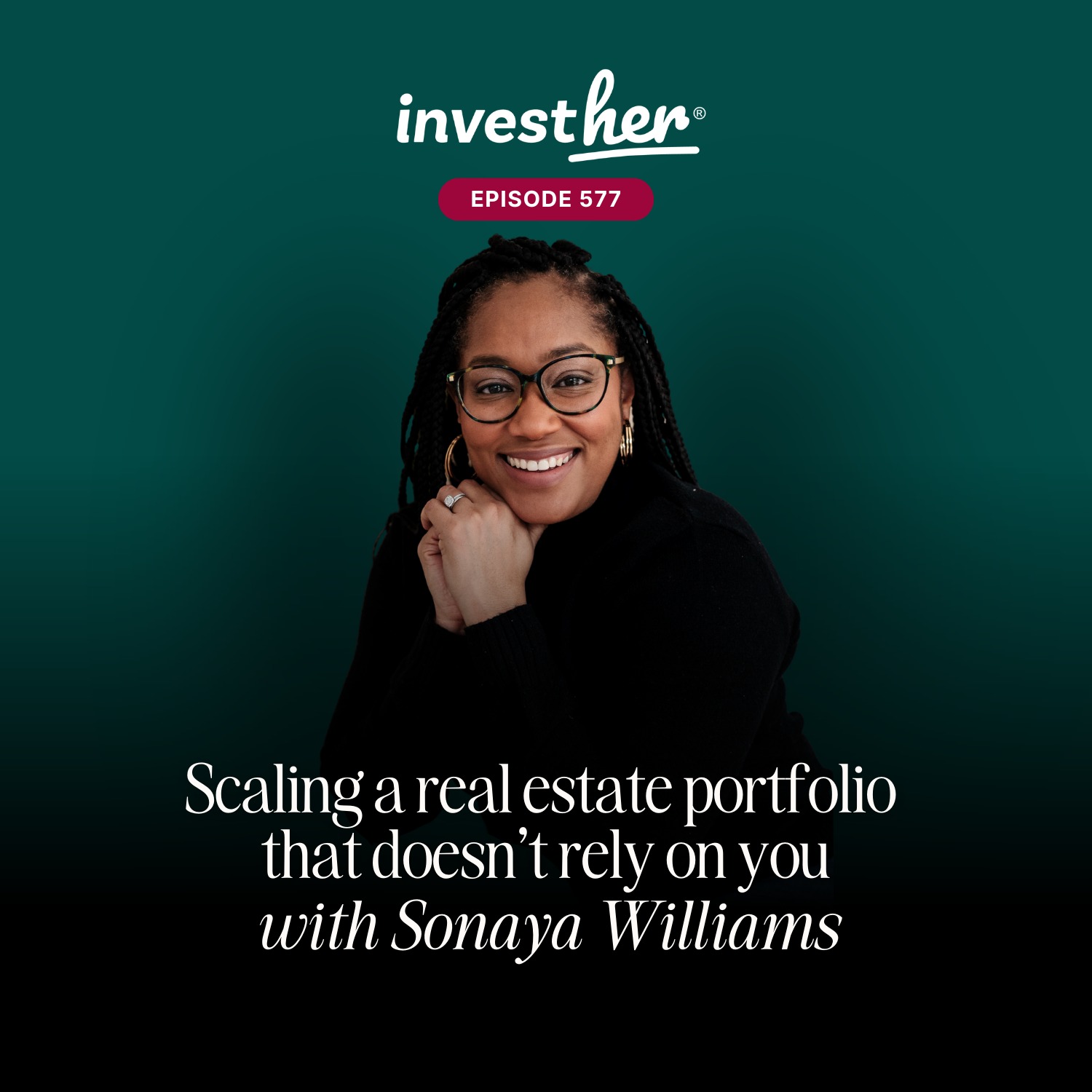 Scaling a Real Estate Portfolio That Doesn’t Rely on You With Sonaya Williams