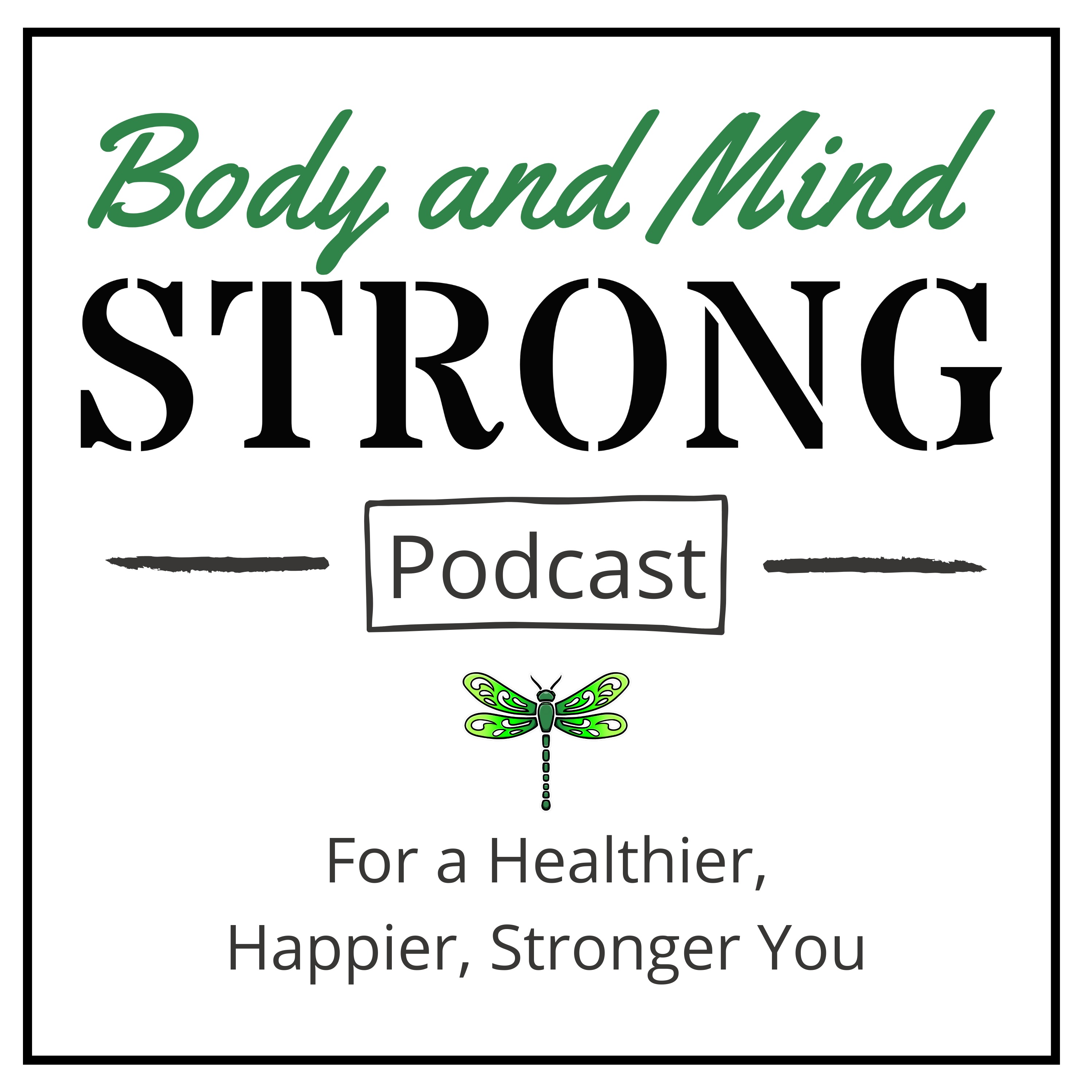 Body and Mind Strong Podcast