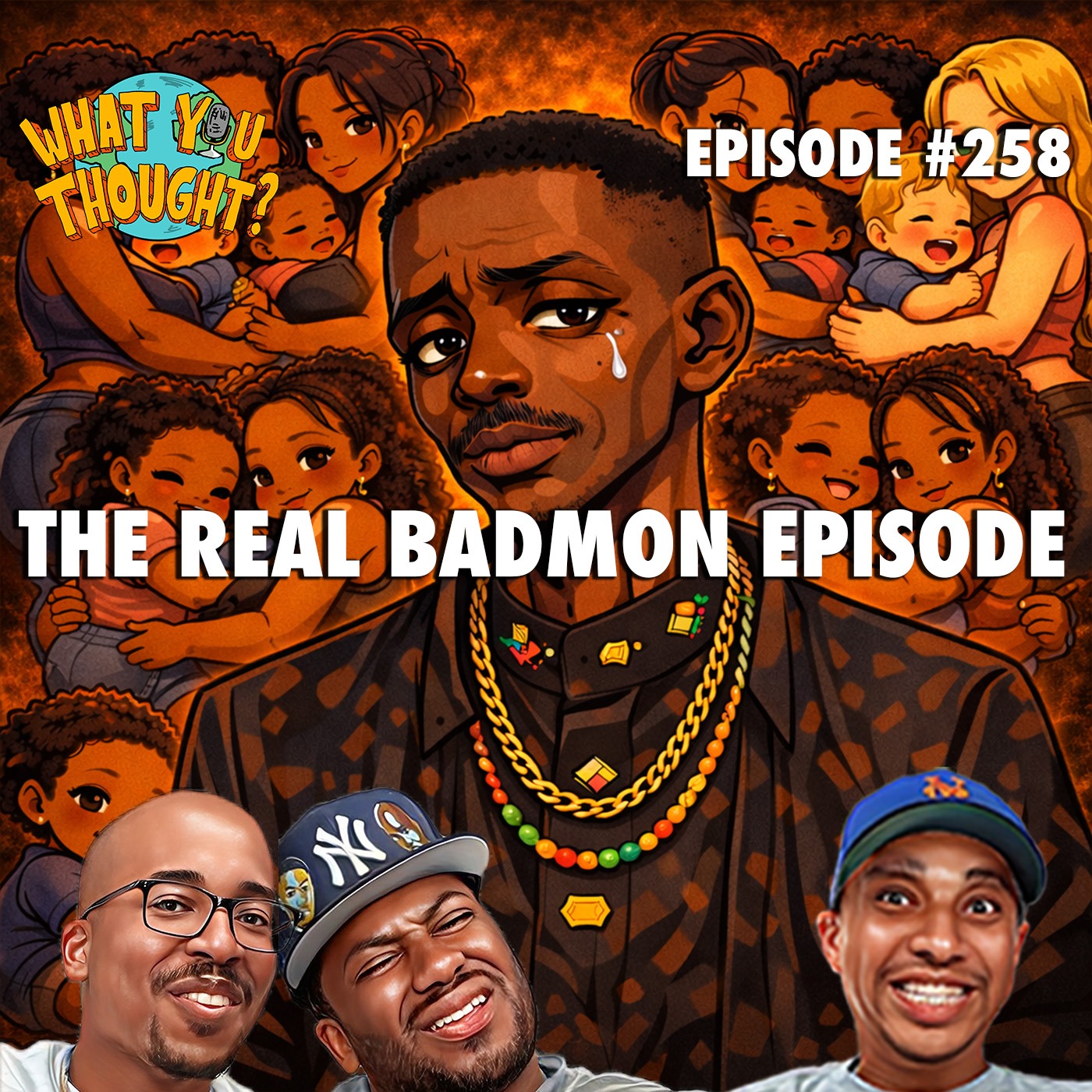 What You Thought #258 | The Real Badmon Episode