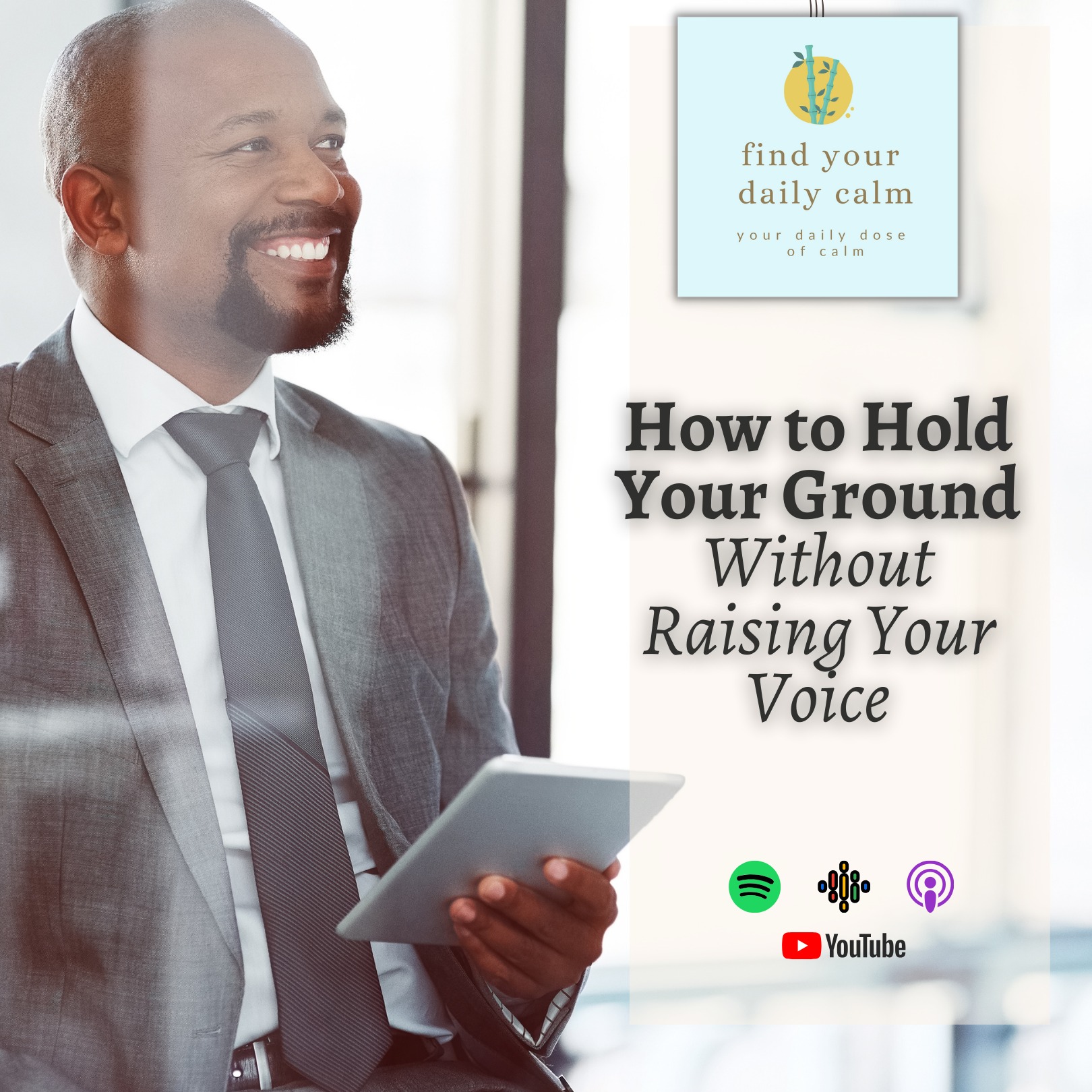 How to Hold Your Ground Without Raising Your Voice